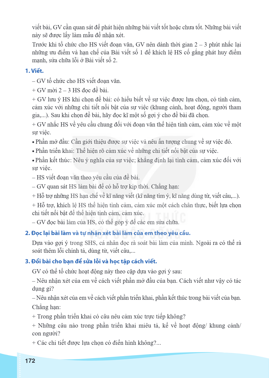 viết bài, GV cần quan sát để phát hiện những bài viết tốt hoặc chưa tốt. Những bài viết này sẽ được lấy làm mẫu để nhận xét. Trước khi tổ chức cho HS viết đoạn 