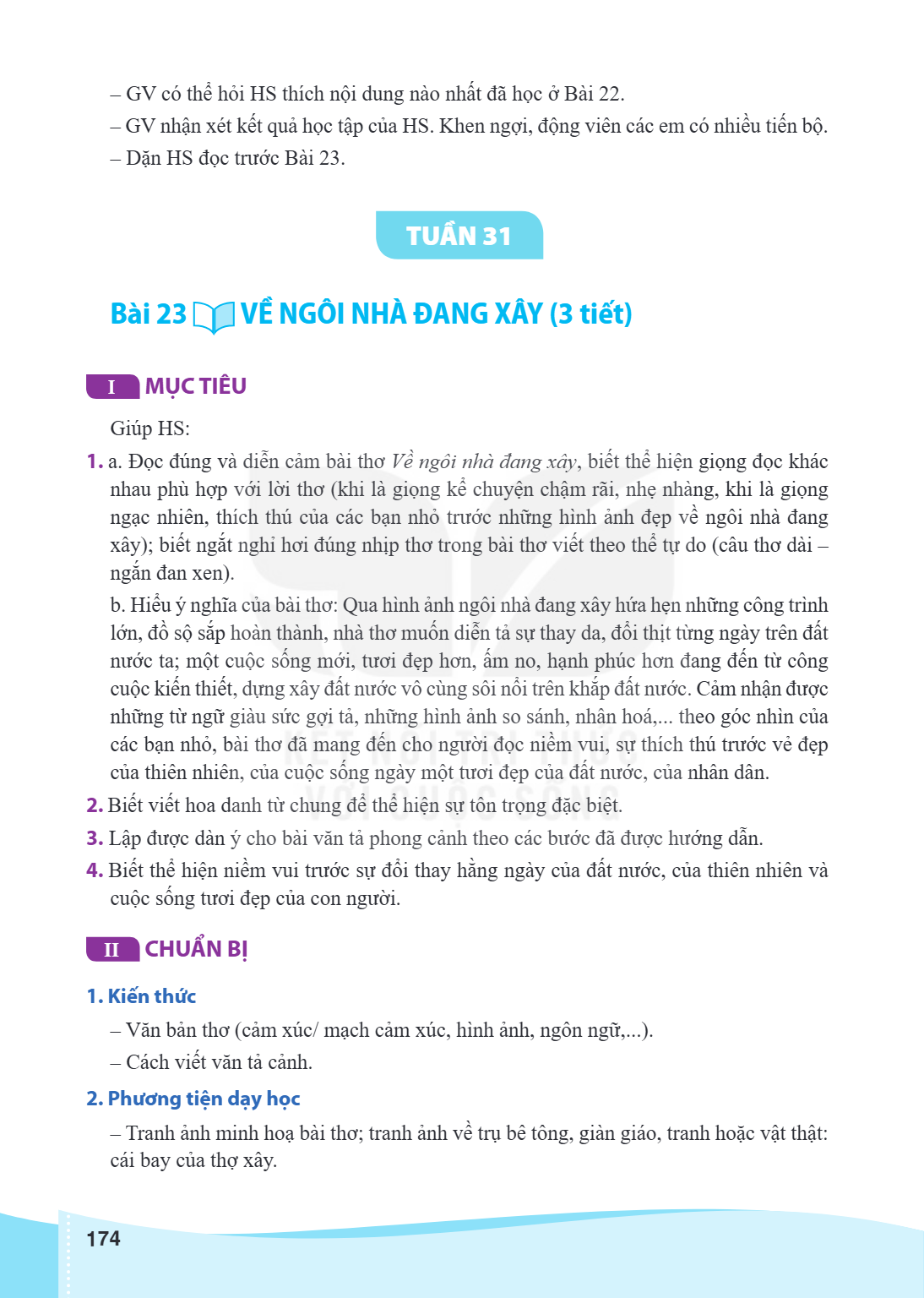 TUẦN 31 Bài 23. Về ngôi nhà đang xây I MỤC TIÊU Giúp HS: 1. a. Đọc đúng và diễn cảm bài thơ Về ngôi nhà đang xây, biết thể hiện giọng đọc khác nhau phù hợp với 