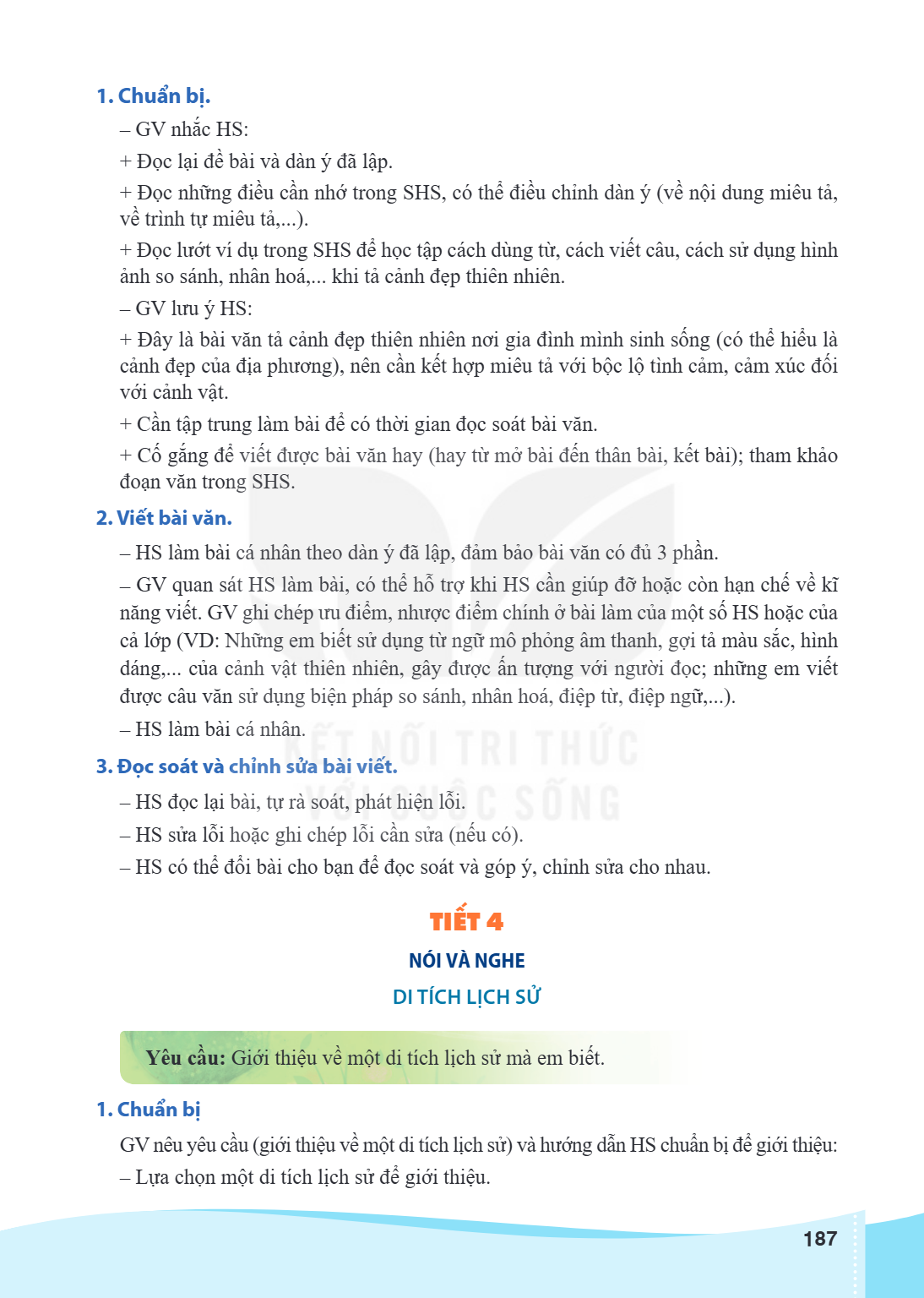 1. Chuẩn bị. GV nhắc HS: + Đọc lại đề bài và dàn ý đã lập. + Đọc những điều cần nhớ trong SHS, có thể điều chỉnh dàn ý (về nội dung miêu tả, về trình tự miêu tả