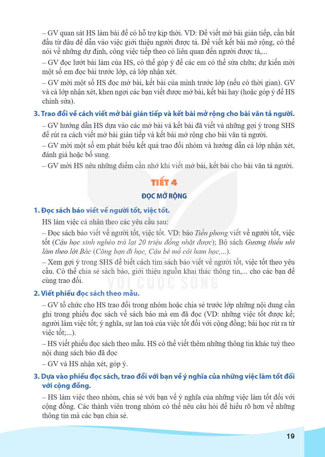 GV quan sát HS làm bài để có hỗ trợ kịp thời. VD: Để viết mở bài gián tiếp, cần bắt đầu từ đâu để dẫn vào việc giới thiệu người được tả. Để viết kết bài mở rộng