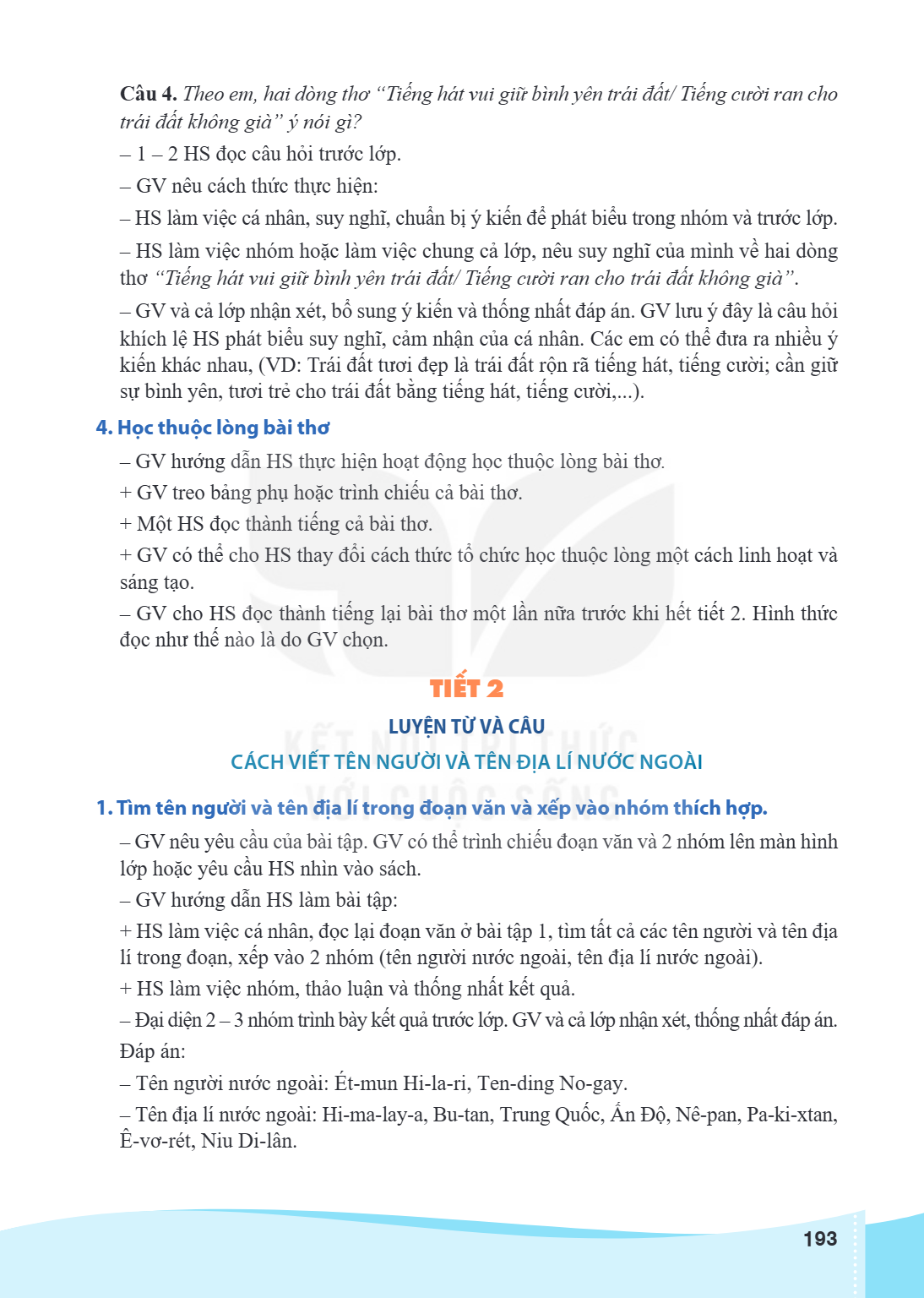 Câu 4. Theo em, hai dòng thơ "Tiếng hát vui giữ bình yên trái đất/ Tiếng cười ran cho trái đất không già" ý nói gì? - 1 - 2 HS đọc câu hỏi trước lớp. - GV nêu c