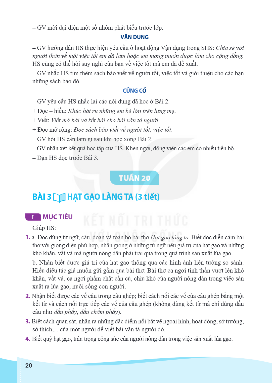 TUẦN 20 BÀI 3 HẠT GẠO LÀNG TA (3 tiết) I MỤC TIÊU Giúp HS: a. Đọc đúng từ ngữ, câu, đoạn và toàn bộ bài thơ Hạt gạo làng ta. Biết đọc diễn cảm bài thơ với giọng