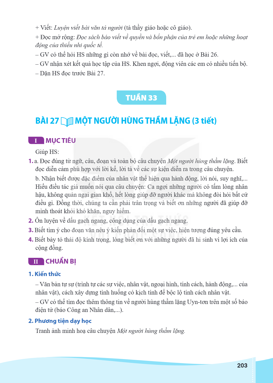 TUẦN 33 BÀI 27 MỘT NGƯỜI HÙNG THẦM LẶNG (3 tiết) I MỤC TIÊU Giúp HS: a. Đọc đúng từ ngữ, câu, đoạn và toàn bộ câu chuyện Một người hùng thầm lặng. Biết đọc diễn