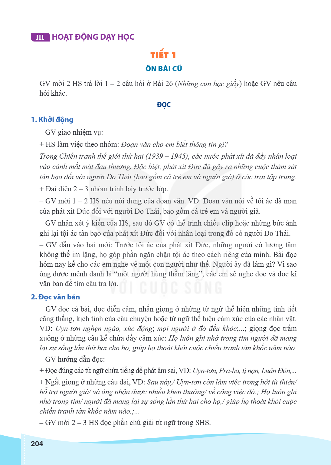 III HOẠT ĐỘNG DẠY HỌC TIẾT 1 ÔN BÀI CŨ GV mời 2 HS trả lời 1 - 2 câu hỏi ở Bài 26 (Những con hạc giấy) hoặc GV nêu câu hỏi khác. ĐỌC 1. Khởi động GV giao nhiệm 