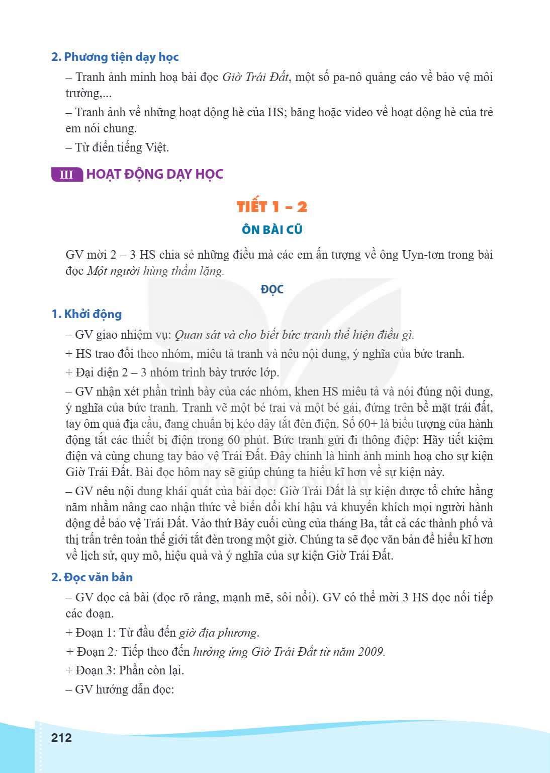 2. Phương tiện dạy học Tranh ảnh minh hoạ bài đọc Giờ Trái Đất, một số pa-nô quảng cáo về bảo vệ môi trường,... - Tranh ảnh về những hoạt động hè của HS; băng h