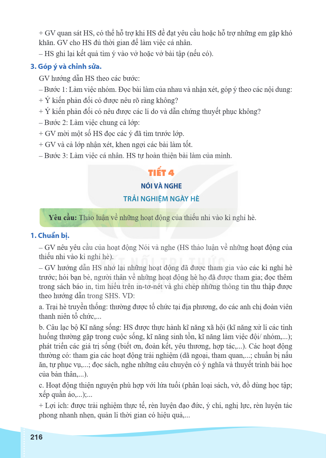 GV quan sát HS, có thể hỗ trợ khi HS đề đạt yêu cầu hoặc hỗ trợ những em gặp khó khăn. GV cho HS đủ thời gian để làm việc cá nhân. - HS ghi lại kết quả tìm ý và