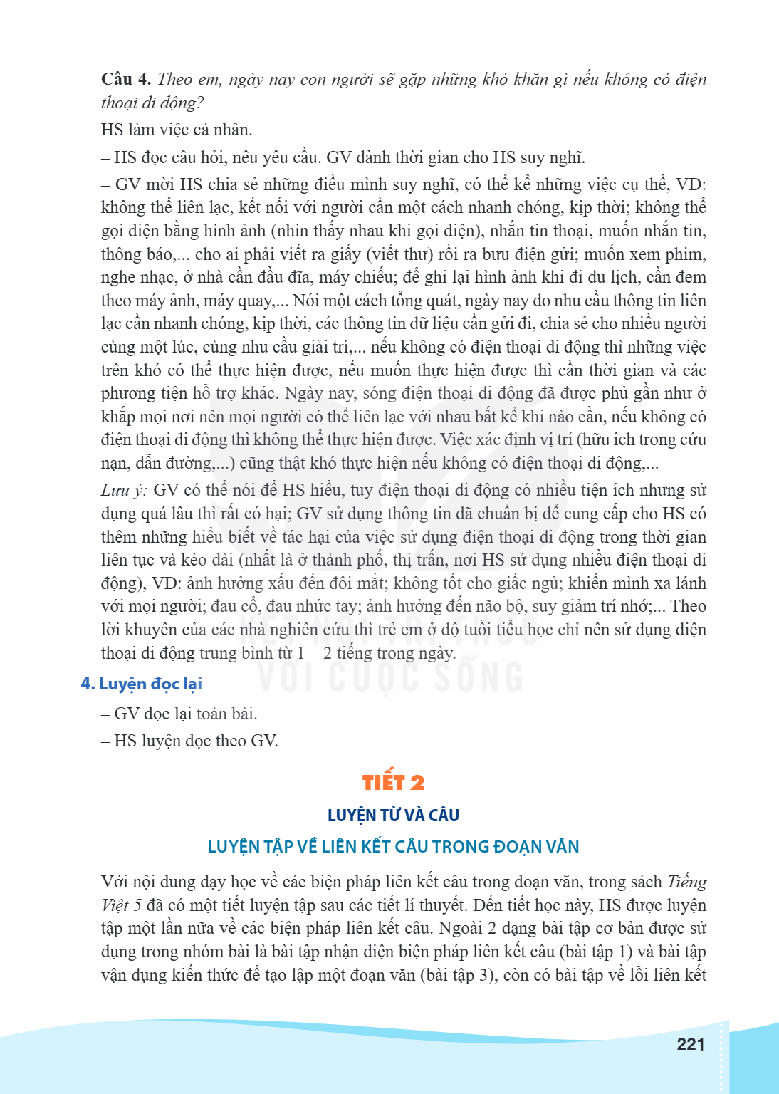 Câu 4. Theo em, ngày nay con người sẽ gặp những khó khăn gì nếu không có điện thoại di động? HS làm việc cá nhân. - HS đọc câu hỏi, nêu yêu cầu. GV dành thời gi