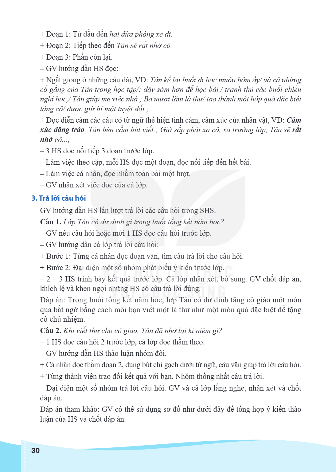 Đoạn 1: Từ đầu đến hai đứa phóng xe đi. + Đoạn 2: Tiếp theo đến Tân sẽ rất nhớ cô. + Đoạn 3: Phần còn lại. - GV hướng dẫn HS đọc: + Ngắt giọng ở những câu dài, 