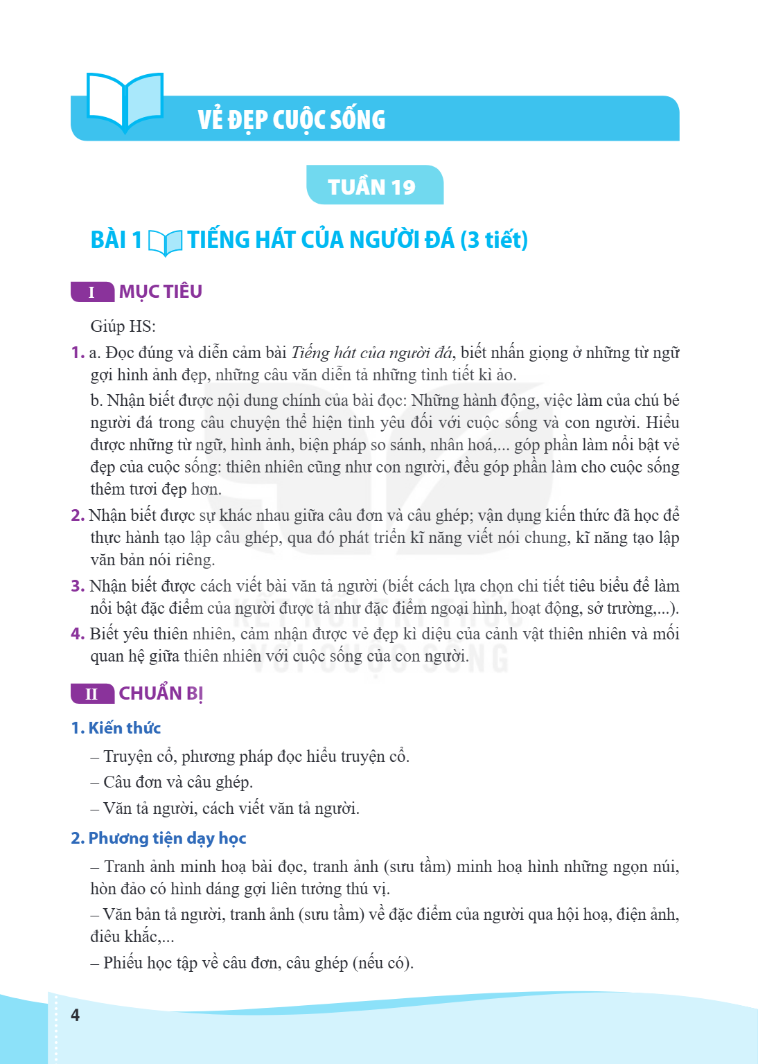 BÀI 1 TIẾNG HÁT CỦA NGƯỜI ĐÁ (3 tiết) I MỤC TIÊU Giúp HS: a. Đọc đúng và diễn cảm bài Tiếng hát của người đá, biết nhấn giọng ở những từ ngữ gợi hình ảnh đẹp, n