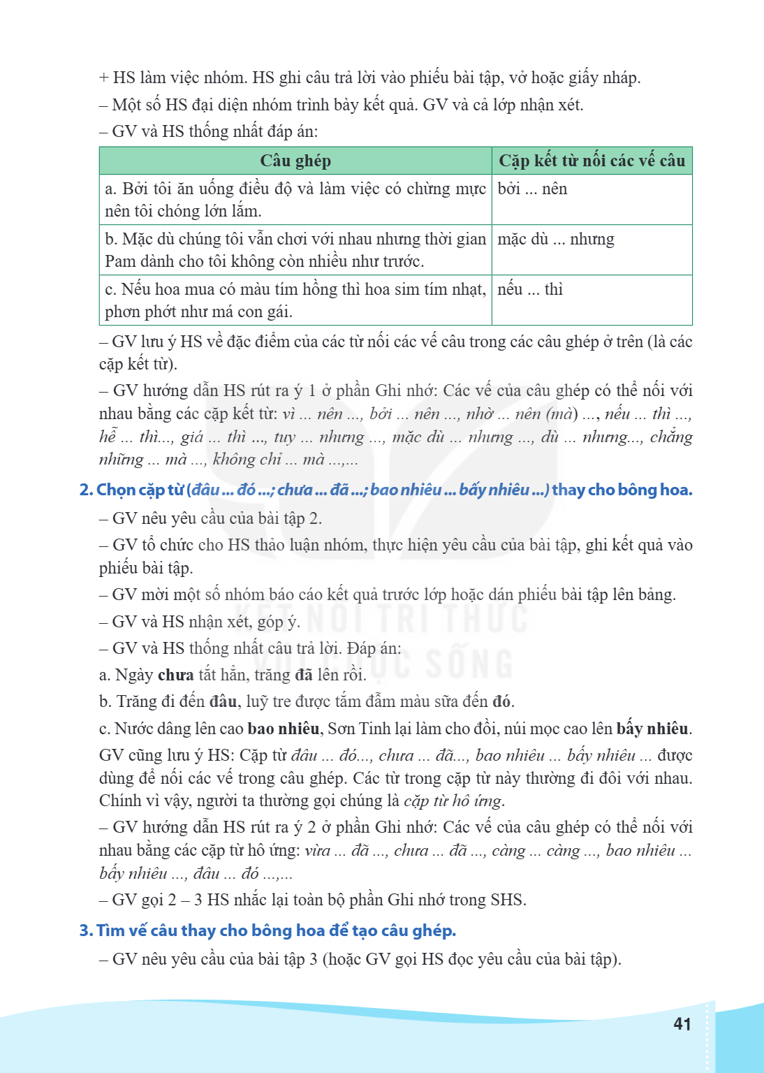 HS làm việc nhóm. HS ghi câu trả lời vào phiếu bài tập, vở hoặc giấy nháp. - Mộ t số HS đạ i diệ n nhóm trình bày kế t quả. GV và cả lớp nhậ n xét. - GV và HS t