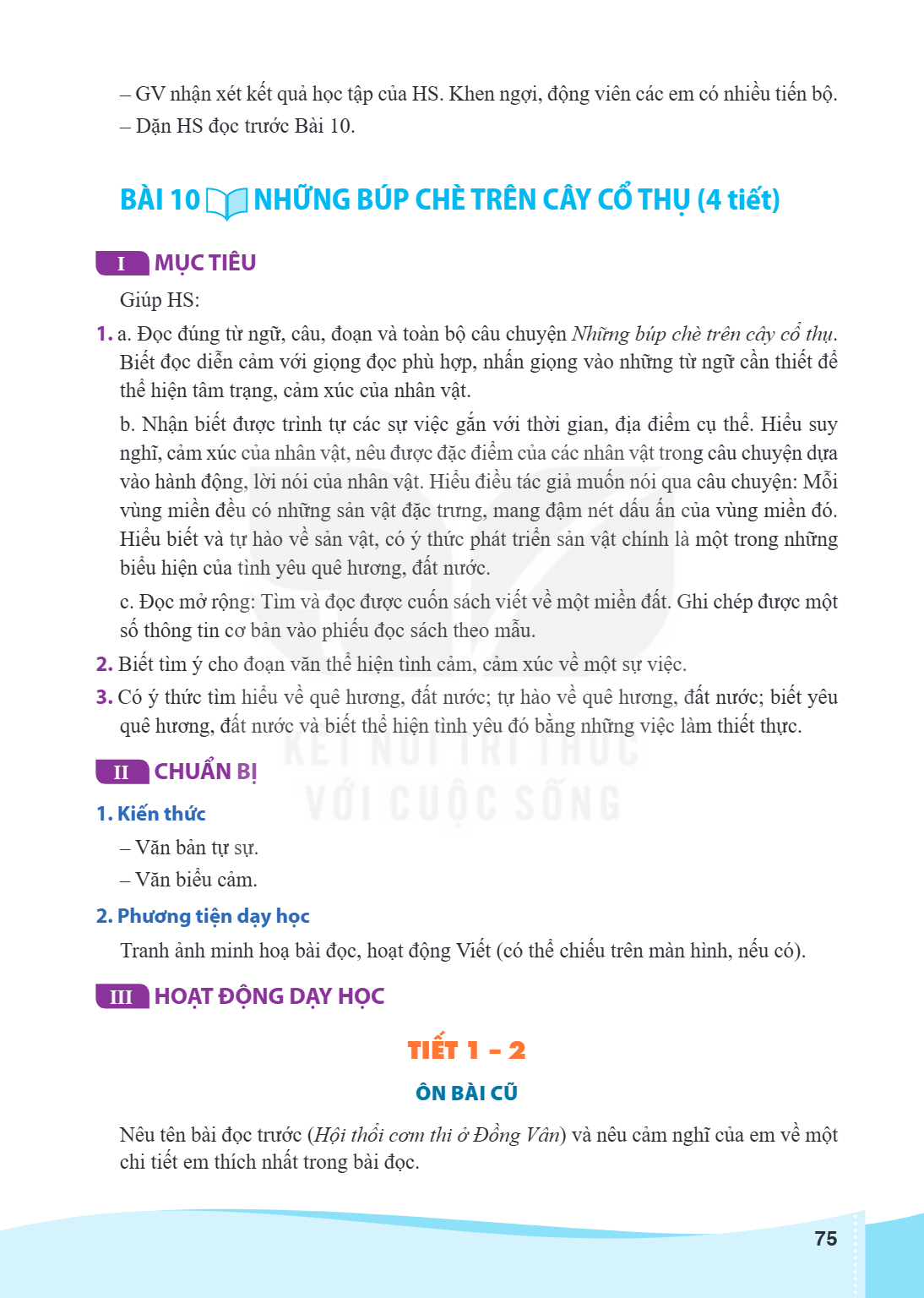 Bài 10. Những búp chè trên cây cổ thụ I MỤC TIÊU Giúp HS: 1. a. Đọc đúng từ ngữ, câu, đoạn và toàn bộ câu chuyện Những búp chè trên cây cổ thụ. Biết đọc diễn cả