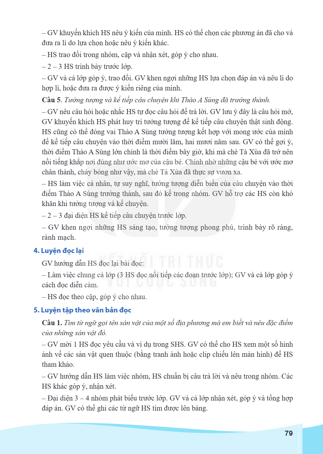 GV khuyến khích HS nêu ý kiến của mình. HS có thể chọn các phương án đã cho và đưa ra lí do lựa chọn hoặc nêu ý kiến khác. - HS trao đổi trong nhóm, cặp và nhận