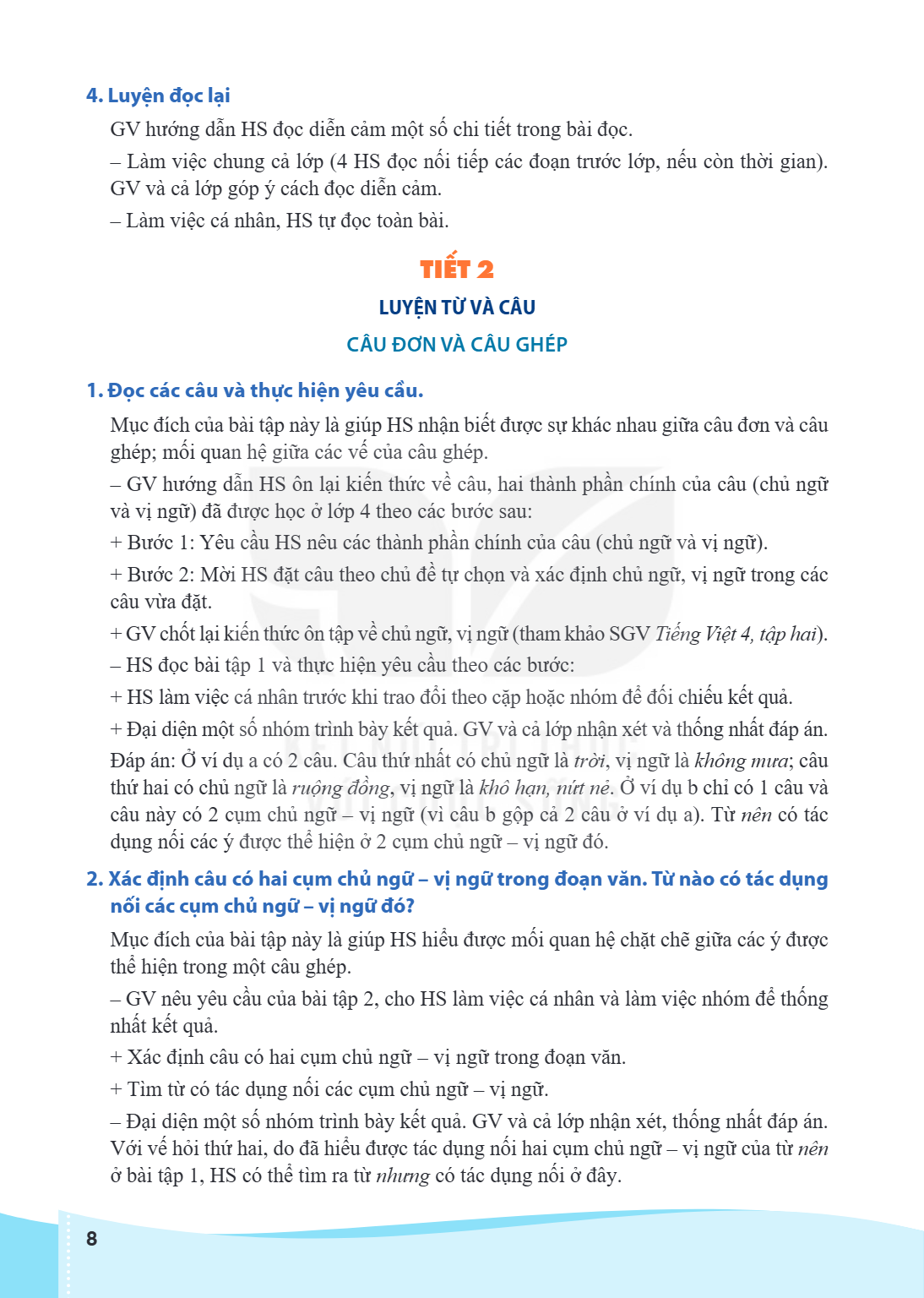 4. Luyện đọc lại GV hướng dẫn HS đọc diễn cảm một số chi tiết trong bài đọc. - Làm việc chung cả lớp (4 HS đọc nối tiếp các đoạn trước lớp, nếu còn thời gian). 
