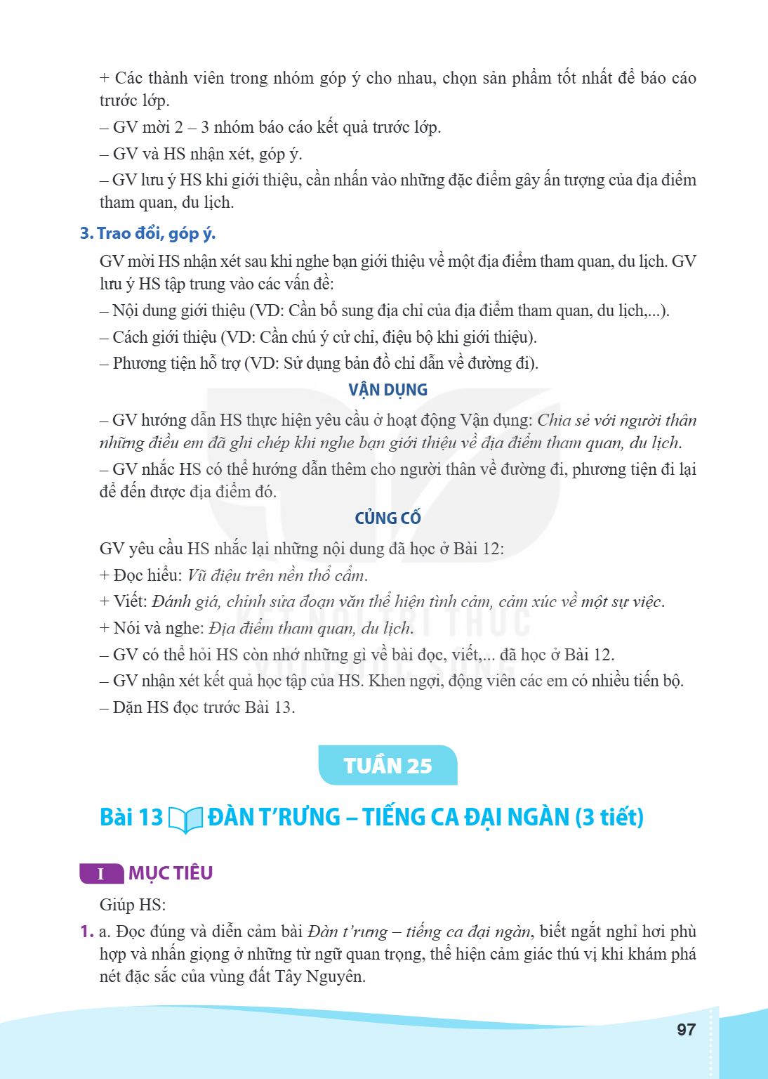TUẦN 25 Bài 13 ĐÀN T'RƯNG – TIẾNG CA ĐẠI NGÀN (3 tiết) I MỤC TIÊU Giúp HS: a. Đọc đúng và diễn cảm bài Đàn t'rưng – tiếng ca đại ngàn, biết ngắt nghỉ hơi phù hợ