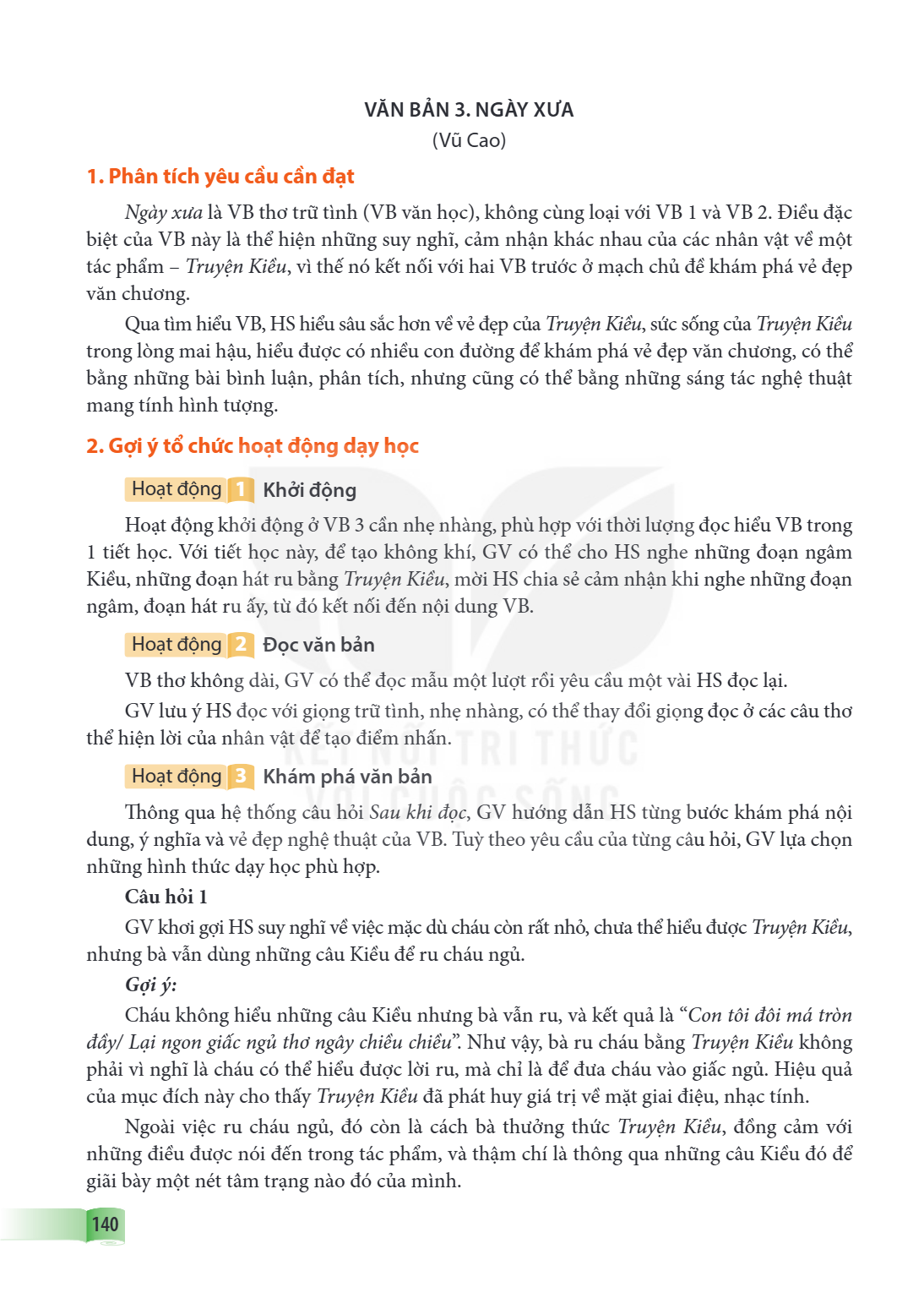 VĂN BẢN 3. NGÀY XƯA (Vũ Cao) 1. Phân tích yêu cầu cần đạt Ngày xưa là VB thơ trữ tình (VB văn học), không cùng loại với VB 1 và VB 2. Điều đặc biệt của VB này l
