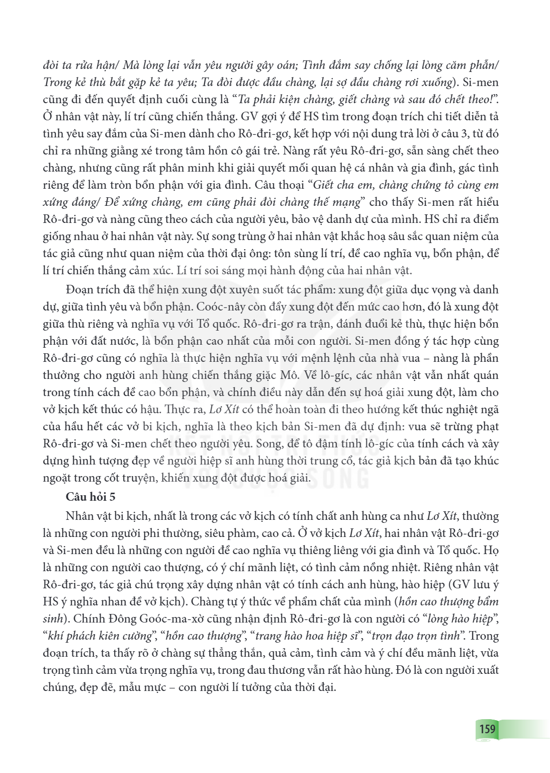 đòi ta rửa hận/ Mà lòng lại vẫn yêu người gây oán; Tình đắm say chống lại lòng căm phẫn/ Trong kẻ thù bắt gặp kẻ ta yêu; Ta đòi được đầu chàng, lại sợ đầu chàng