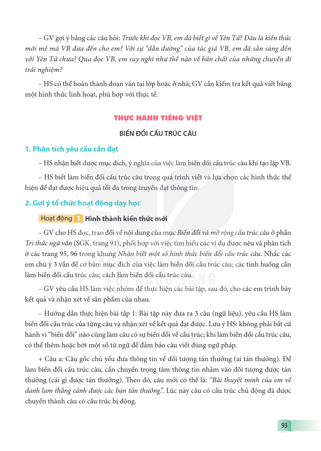 THỰC HÀNH TIẾNG VIỆT BIẾN ĐỔI CẤU TRÚC CÂU 1. Phân tích yêu cầu cần đạt HS nhận biết được mục đích, ý nghĩa của việc làm biến đổi cấu trúc câu khi tạo lập VB. -