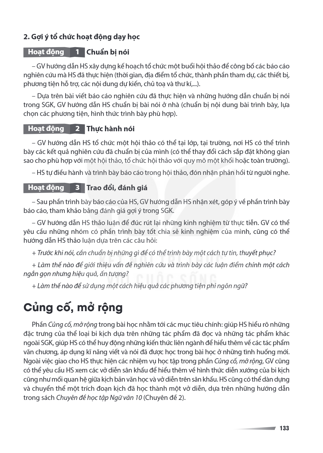 | Củng cố, | mở rộng | | Phần Củng cố, | mở rộng trong bài học nhằm tới các mục tiêu chính: giúp HS hiểu rõ những | | đặc trưng của thể | loại bi kịch dựa trên 