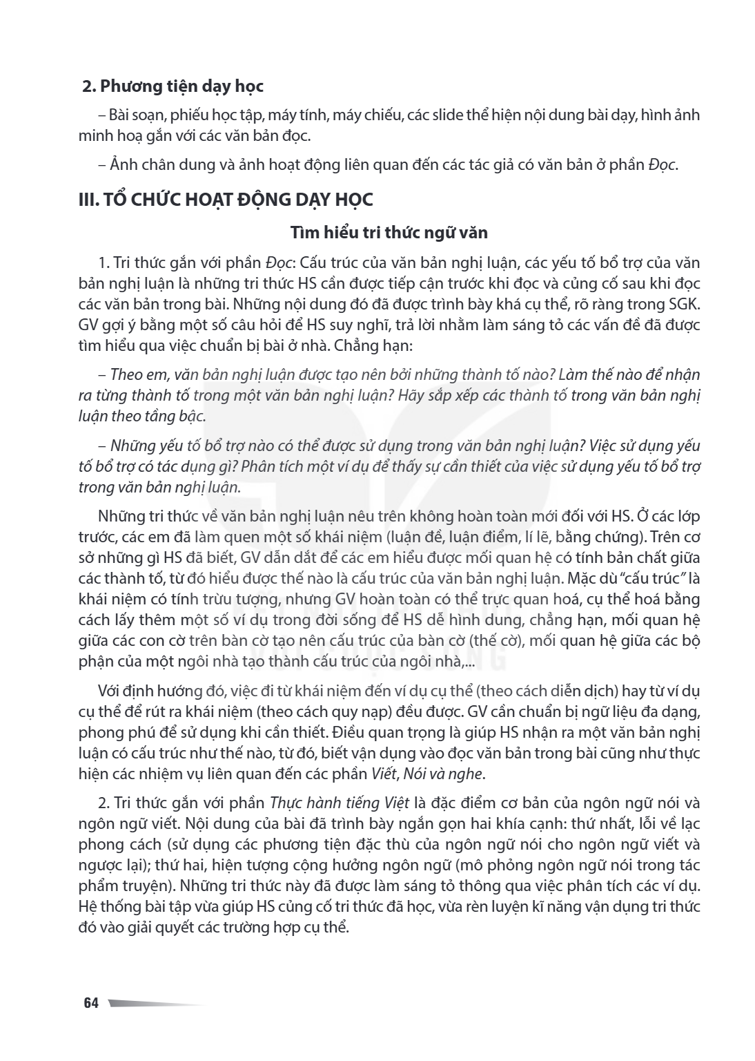 III. TỔ CHỨC HOẠT ĐỘNG DẠY HỌC Tìm hiểu tri thức ngữ văn Tri thức gắn với phần Đọc: Cấu trúc của văn bản nghị luận, các yếu tố bổ trợ của văn bản nghị luận là n