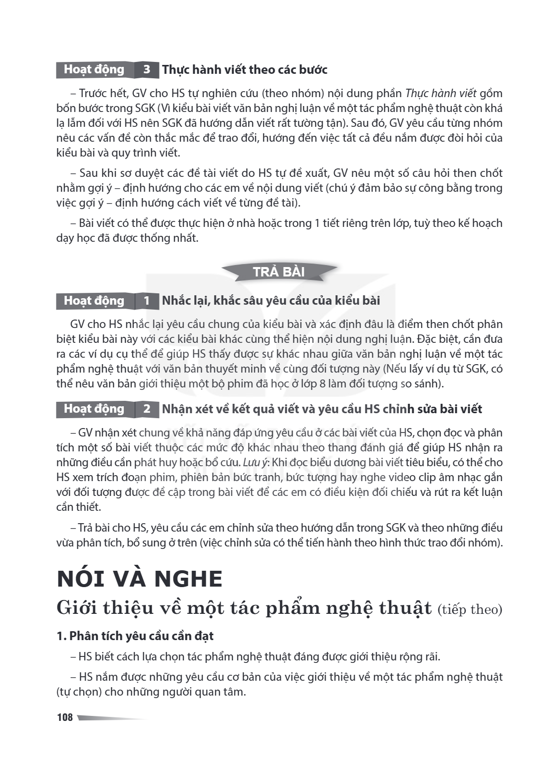 Hoạt động 3 Thực hành viết theo các bước Trước hết, GV cho HS tự nghiên cứu (theo nhóm) nội dung phần Thực hành viết gồm bốn bước trong SGK (Vì kiểu bài viết vă