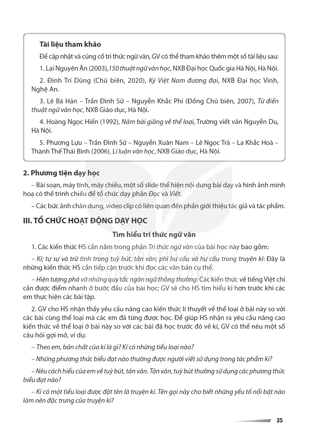 III. TỔ CHỨC HOẠT ĐỘNG DẠY HỌC Tìm hiểu tri thức ngữ văn Các kiến thức HS cần nắm trong phần Tri thức ngữ văn của bài học này bao gồm: - Kí; tự sự và trữ tình t