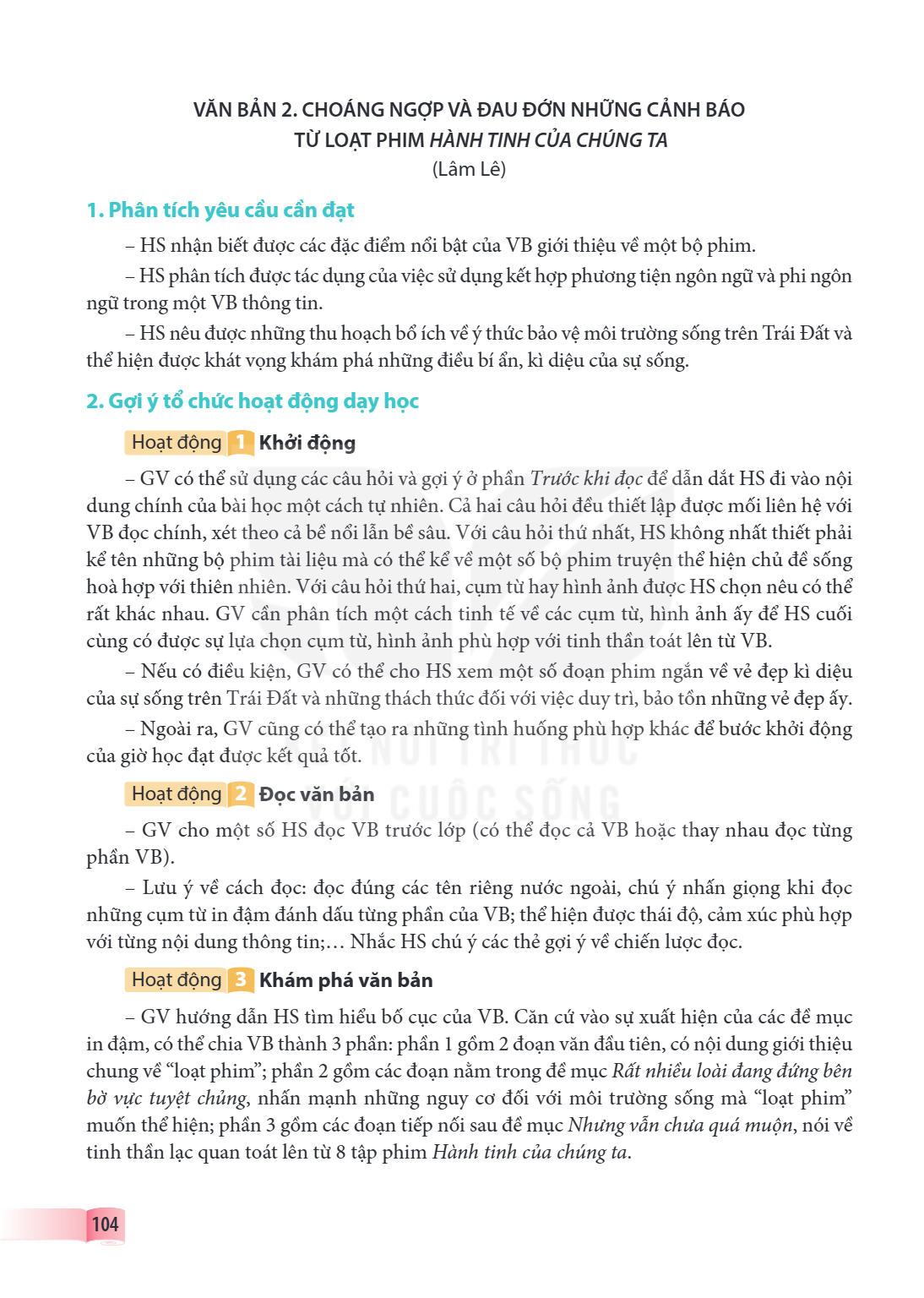 VĂN BẢN 2. CHOÁNG NGỢP VÀ ĐAU ĐỚN NHỮNG CẢNH BÁO TỪ LOẠT PHIM HÀNH TINH CỦA CHÚNG TA (Lâm Lê) 1. Phân tích yêu cầu cần đạt HS nhận biết được các đặc điểm nổi bậ