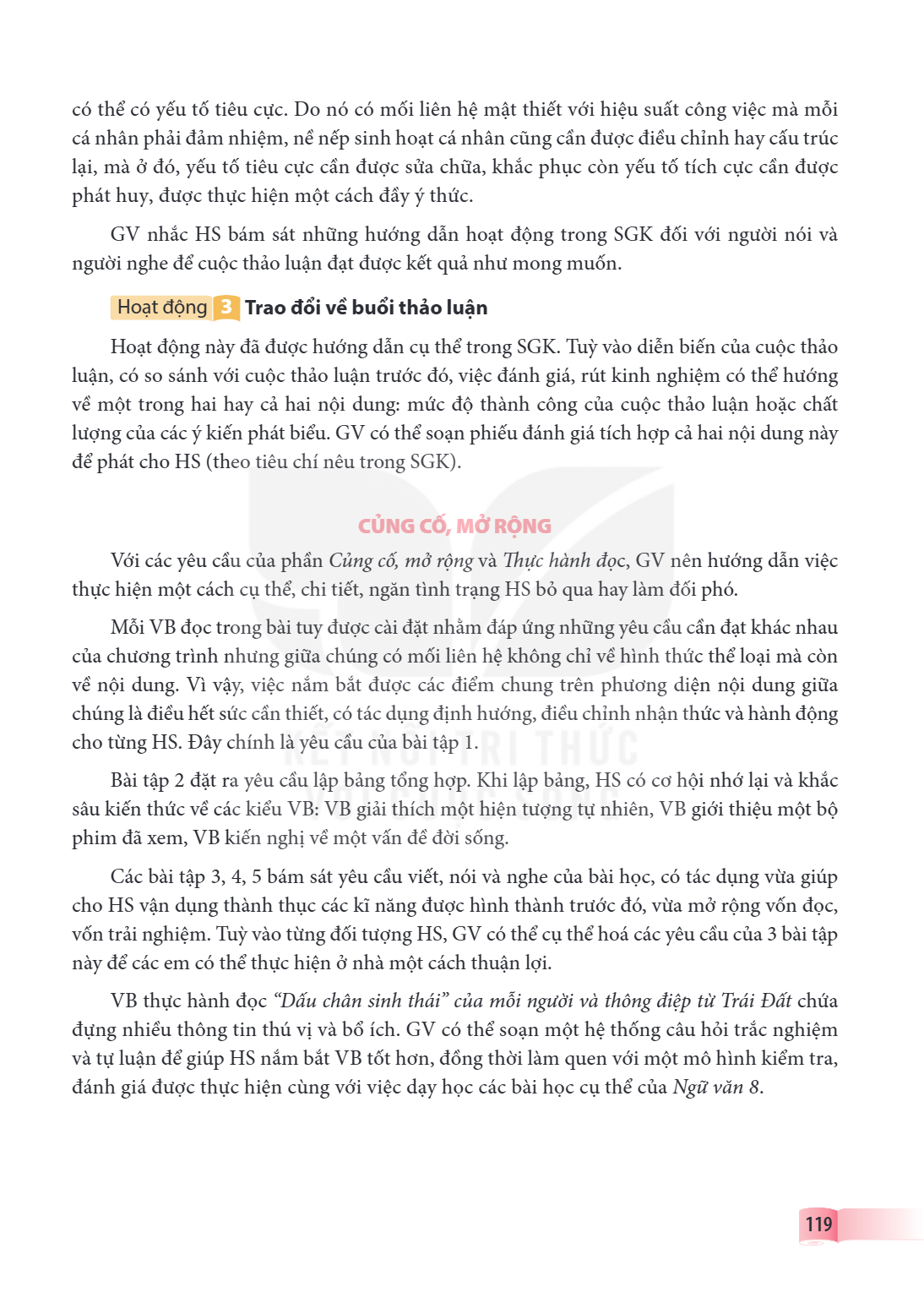 CỦNG CỐ, MỞ RỘNG Với các yêu cầu của phần Củng cố, mở rộng và Thực hành đọc, GV nên hướng dẫn việc thực hiện một cách cụ thể, chi tiết, ngăn tình trạng HS bỏ qu