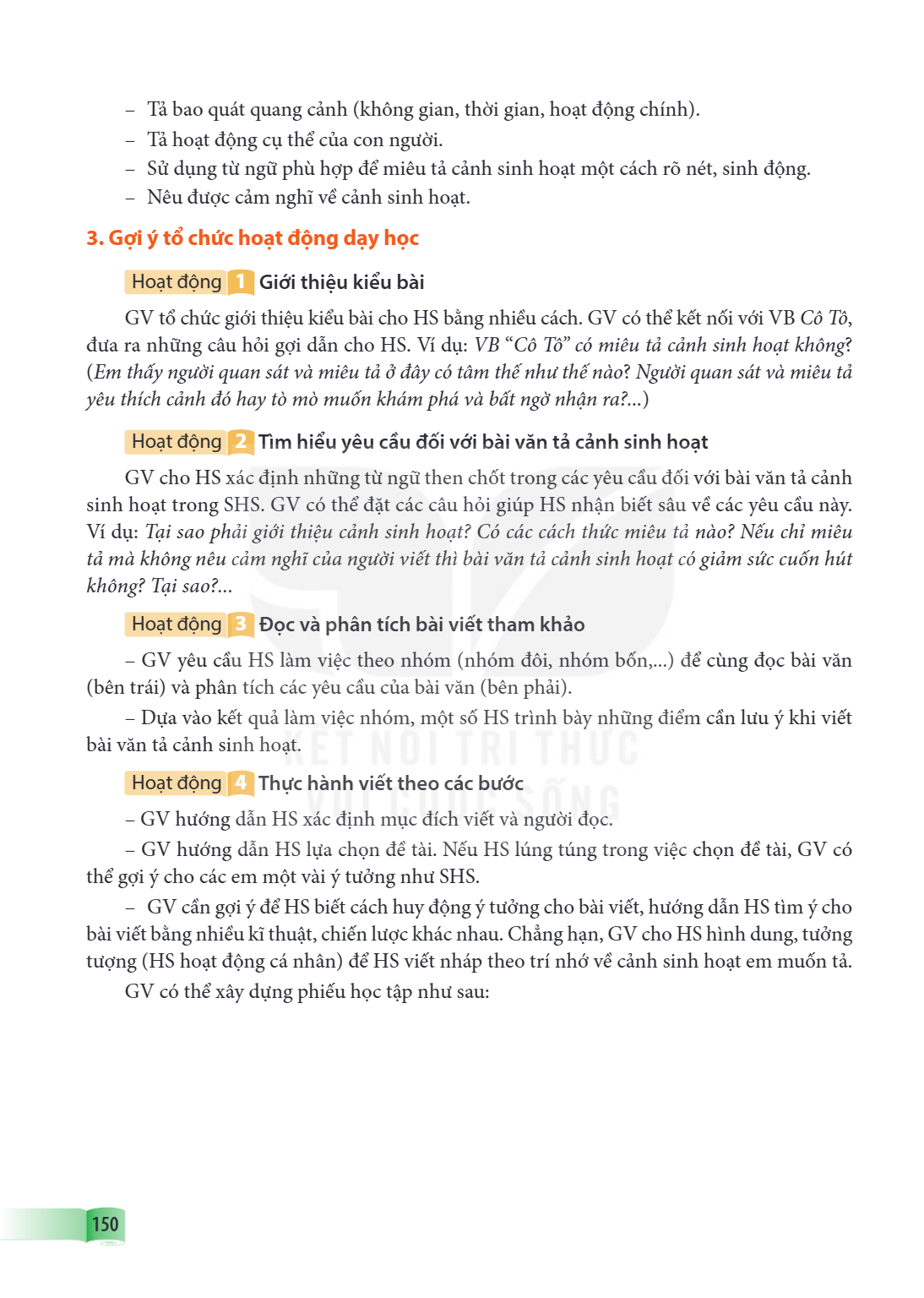 Tả bao quát quang cảnh (không gian, thời gian, hoạt động chính). - Tả hoạt động cụ thể của con người. - Sử dụng từ ngữ phù hợp để miêu tả cảnh sinh hoạt một các
