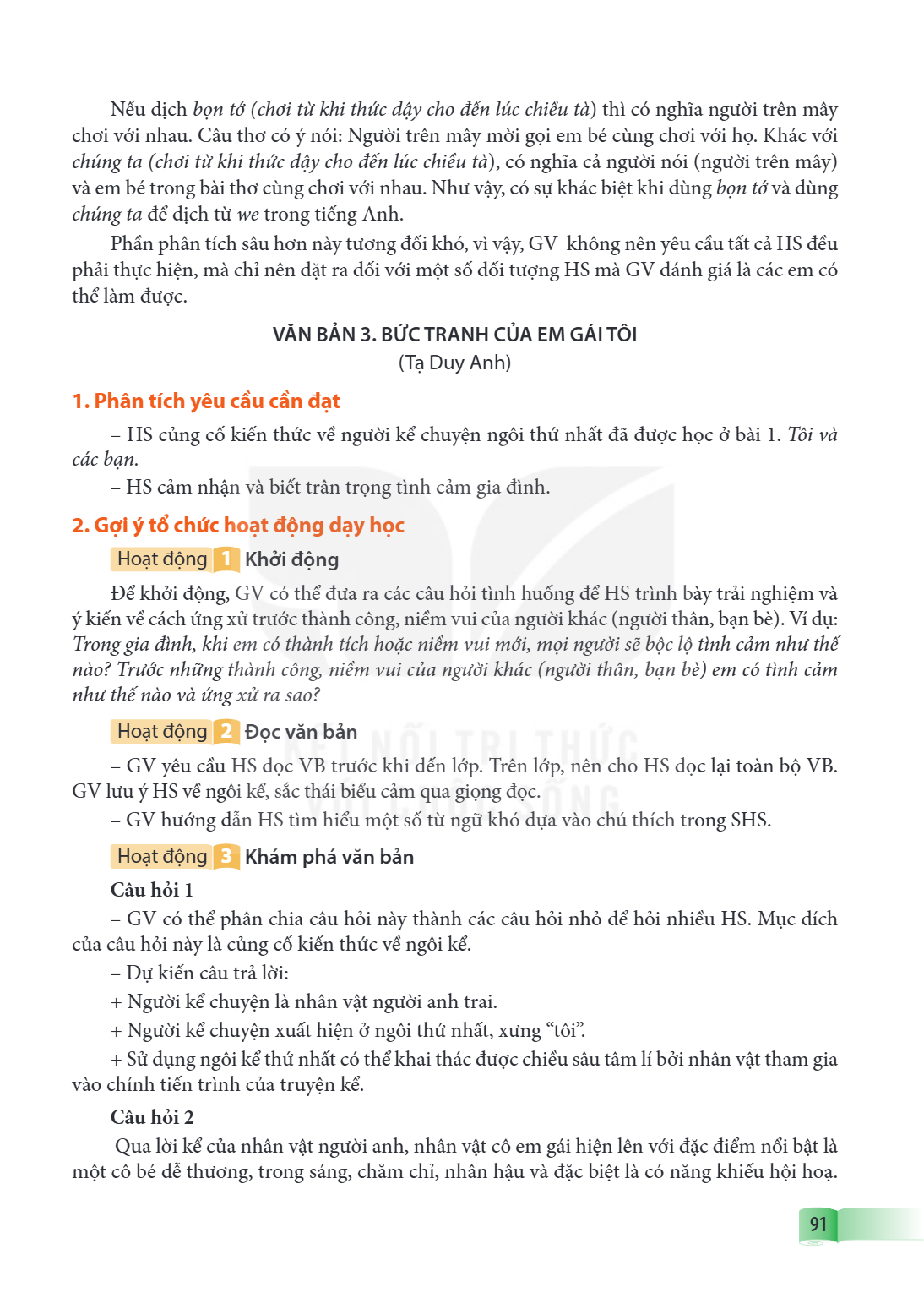 VĂN BẢN 3. BỨC TRANH CỦA EM GÁI TÔI (Tạ Duy Anh) 1. Phân tích yêu cầu cần đạt HS củng cố kiến thức về người kể chuyện ngôi thứ nhất đã được học ở bài 1. Tôi và 