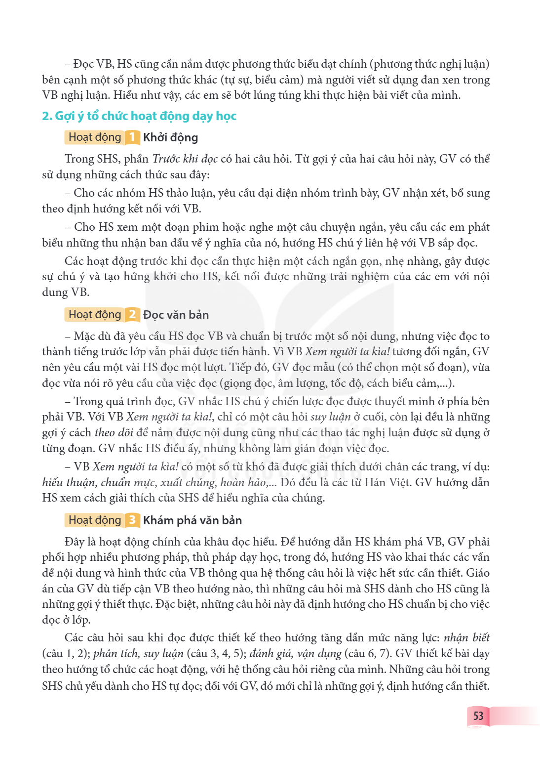 Đọc VB, HS cũng cần nắm được phương thức biểu đạt chính (phương thức nghị luận) bên cạnh một số phương thức khác (tự sự, biểu cảm) mà người viết sử dụng đan xen