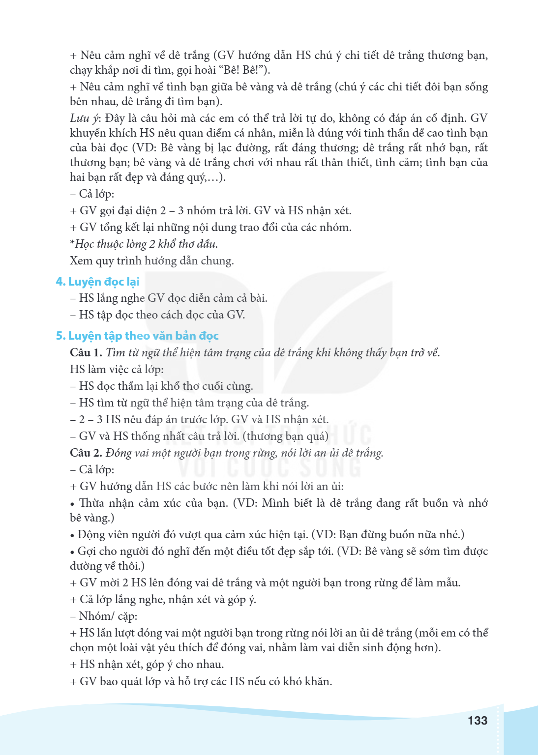 Nêu cảm nghĩ về dê trắng (GV hướng dẫn HS chú ý chi tiết dê trắng thương bạn, chạy khắp nơi đi tìm, gọi hoài "Bê! Bê!"). + Nêu cảm nghĩ về tình bạn giữa bê vàng