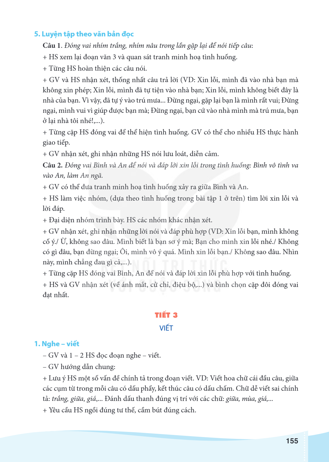 5. Luyện tập theo văn bản đọc Câu 1. Đóng vai nhím trắng, nhím nâu trong lần gặp lại để nói tiếp câu: HS xem lại đoạn văn 3 và quan sát tranh minh hoạ tình huốn