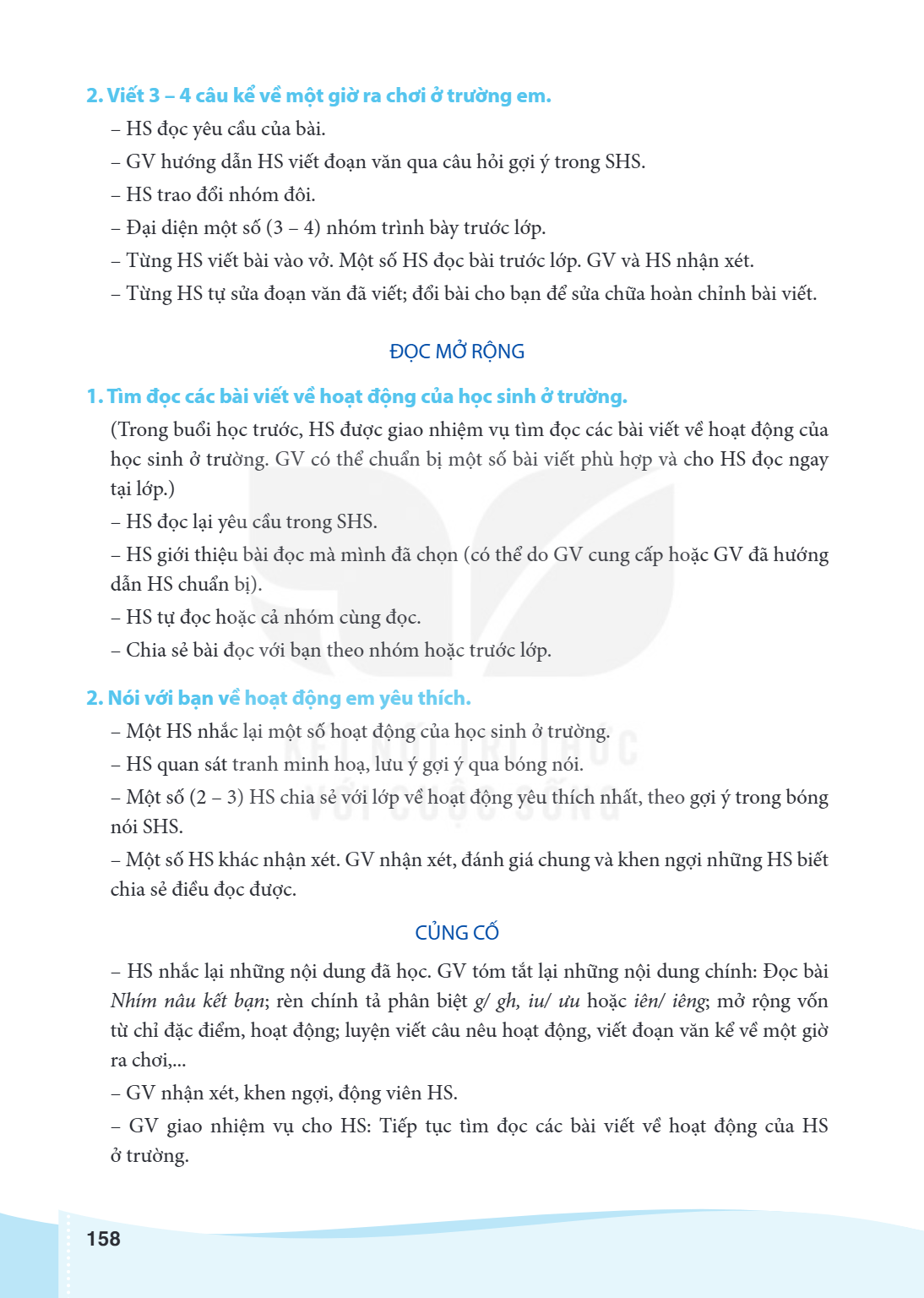 2. Viết 3 - 4 câu kể về một giờ ra chơi ở trường em. HS đọc yêu cầu của bài. - GV hướng dẫn HS viết đoạn văn qua câu hỏi gợi ý trong SHS. - HS trao đổi nhóm đôi