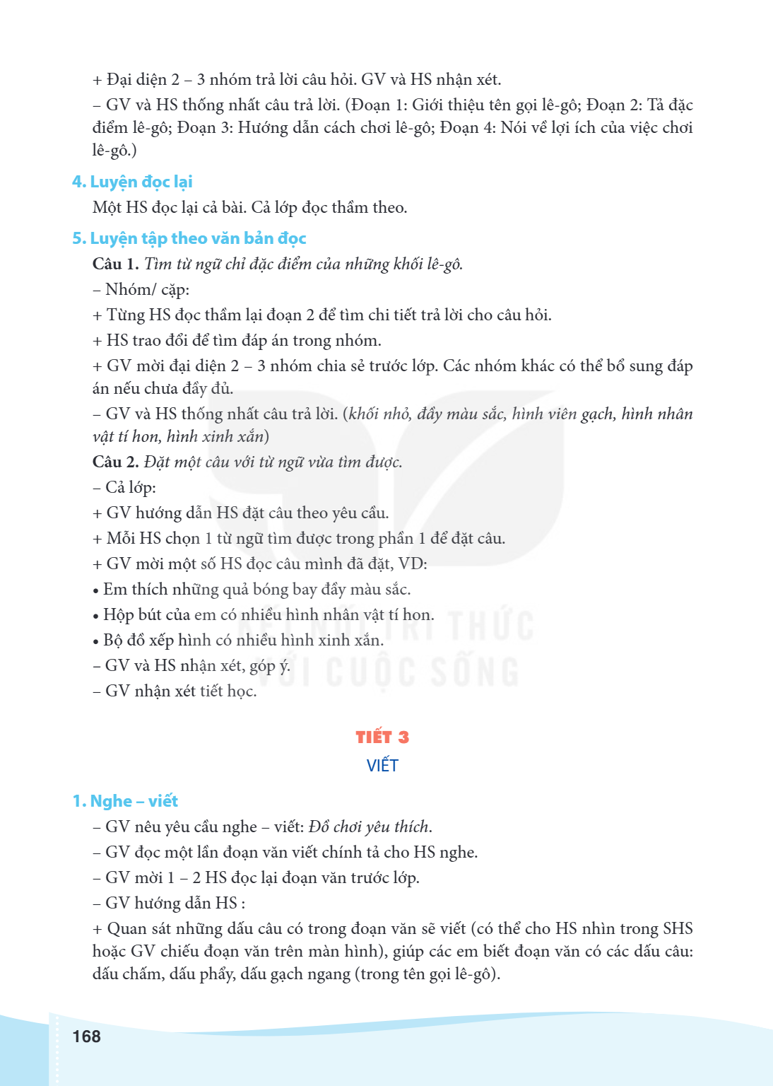 Đại diện 2 - 3 nhóm trả lời câu hỏi. GV và HS nhận xét. - GV và HS thống nhất câu trả lời. (Đoạn 1: Giới thiệu tên gọi lê-gô; Đoạn 2: Tả đặc điểm lê-gô; Đoạn 3: