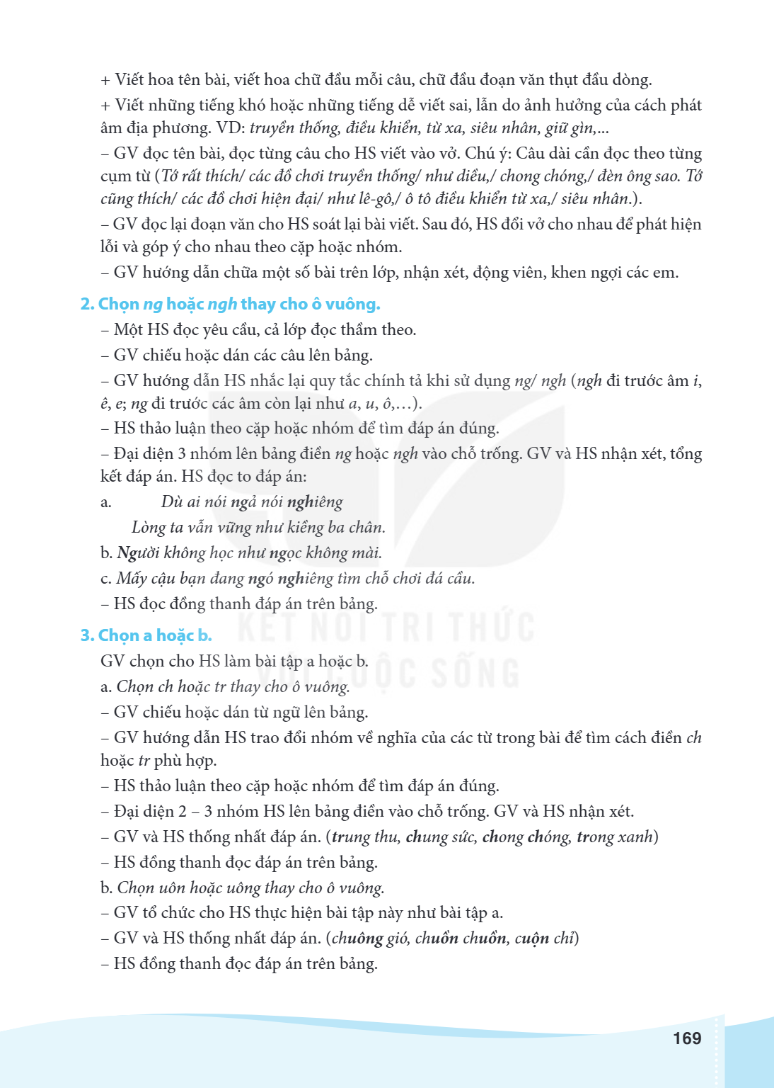 Viết hoa tên bài, viết hoa chữ đầu mỗi câu, chữ đầu đoạn văn thụt đầu dòng. + Viết những tiếng khó hoặc những tiếng dễ viết sai, lẫn do ảnh hưởng của cách phát 