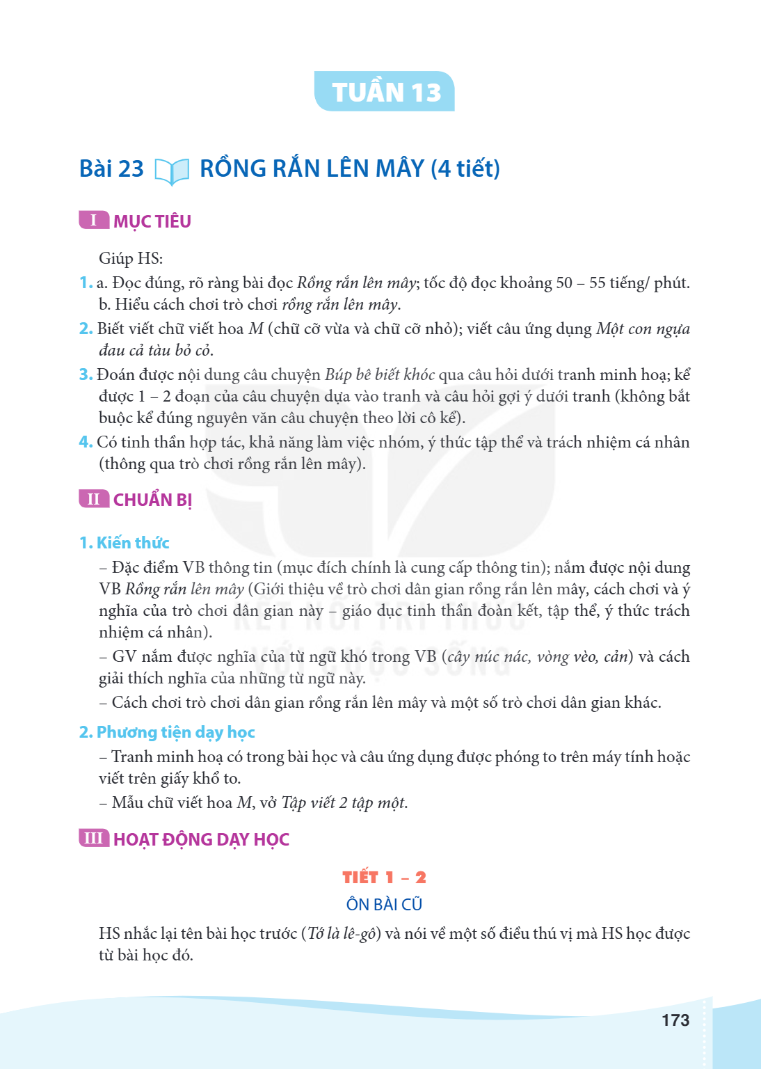 Bài 23. RỒNG RẮN LÊN MÂY (4 tiết) I MỤC TIÊU Giúp HS: a. Đọc đúng, rõ ràng bài đọc Rồng rắn lên mây; tốc độ đọc khoảng 50 – 55 tiếng/ phút. b. Hiểu cách chơi tr