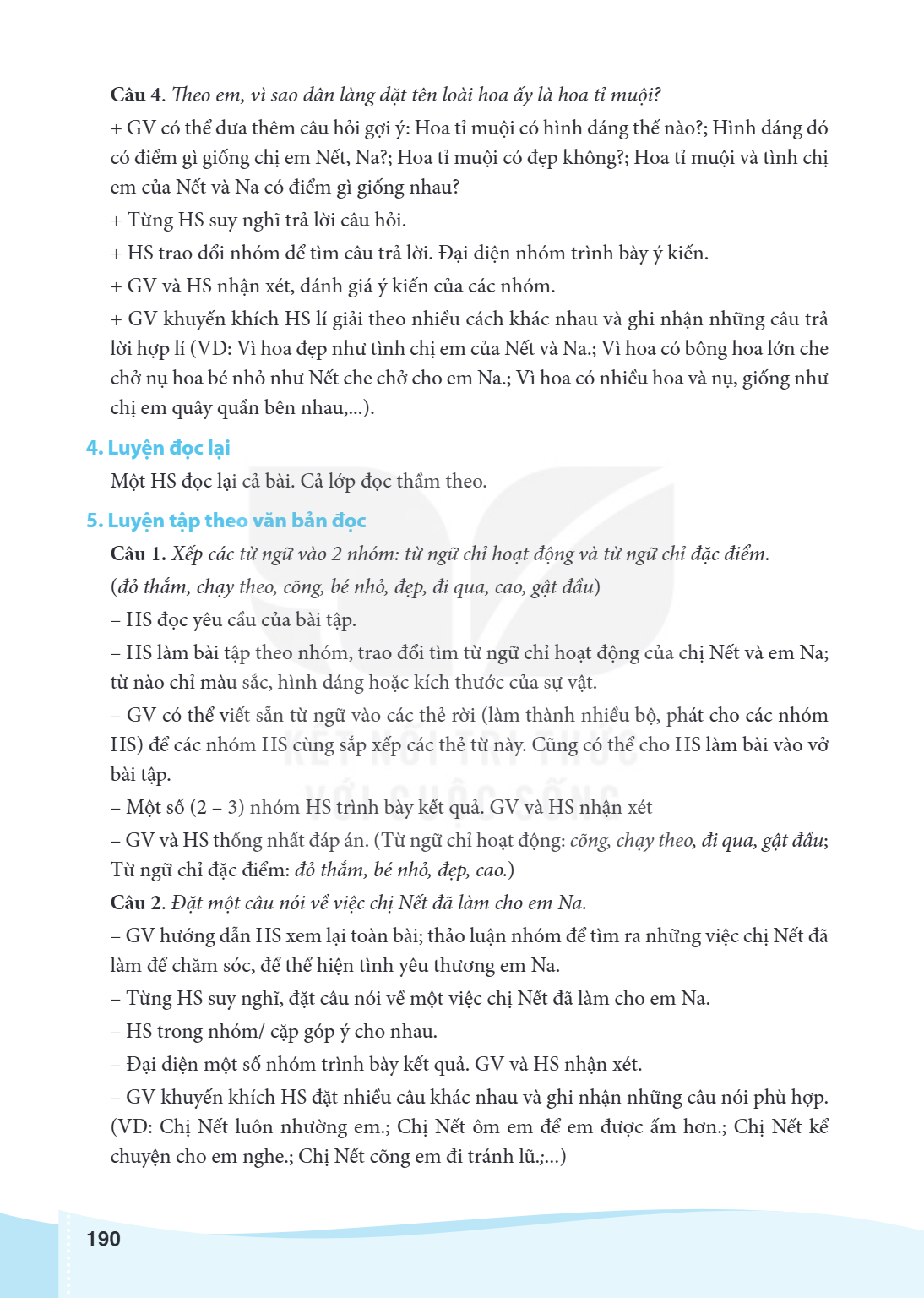 Câu 4. Theo em, vì sao dân làng đặt tên loài hoa ấy là hoa tỉ muội? GV có thể đưa thêm câu hỏi gợi ý: Hoa tỉ muội có hình dáng thế nào?; Hình dáng đó có điểm gì