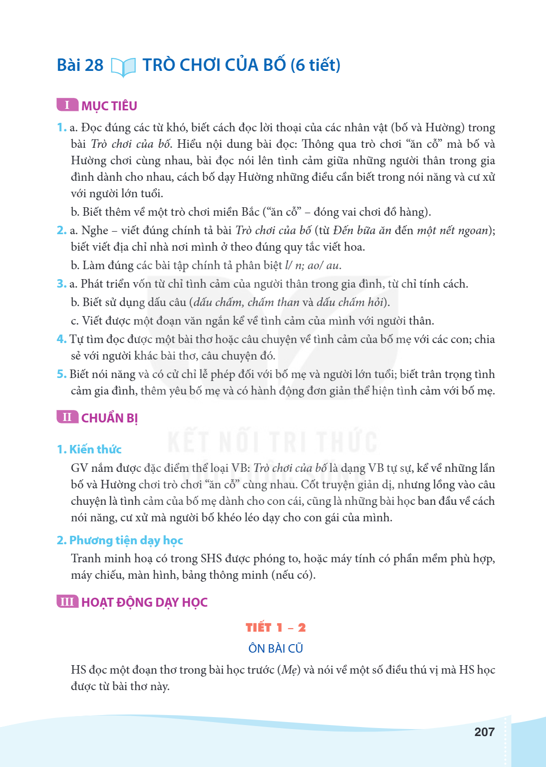 Bài 28.. Trò chơi của bố MỤC TIÊU a. Đọc đúng các từ khó, biết cách đọc lời thoại của các nhân vật (bố và Hường) trong bài Trò chơi của bố. Hiểu nội dung bài đọ