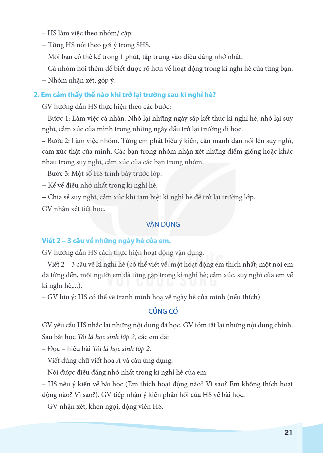 HS làm việc theo nhóm/ cặp: + Từng HS nói theo gợi ý trong SHS. + Mỗi bạn có thể kể trong 1 phút, tập trung vào điều đáng nhớ nhất. + Cả nhóm hỏi thêm để biết đ