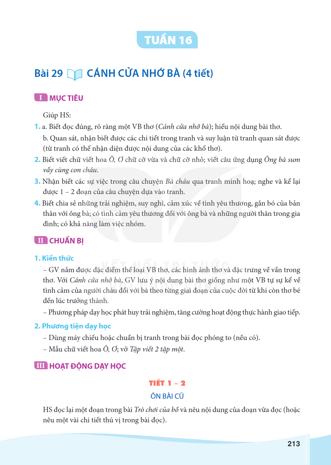 Bài 29. CÁNH CỬA NHỚ BÀ (4 tiết) I MỤC TIÊU Giúp HS: a. Biết đọc đúng, rõ ràng một VB thơ (Cánh cửa nhớ bà); hiểu nội dung bài thơ. b. Quan sát, nhận biết được 