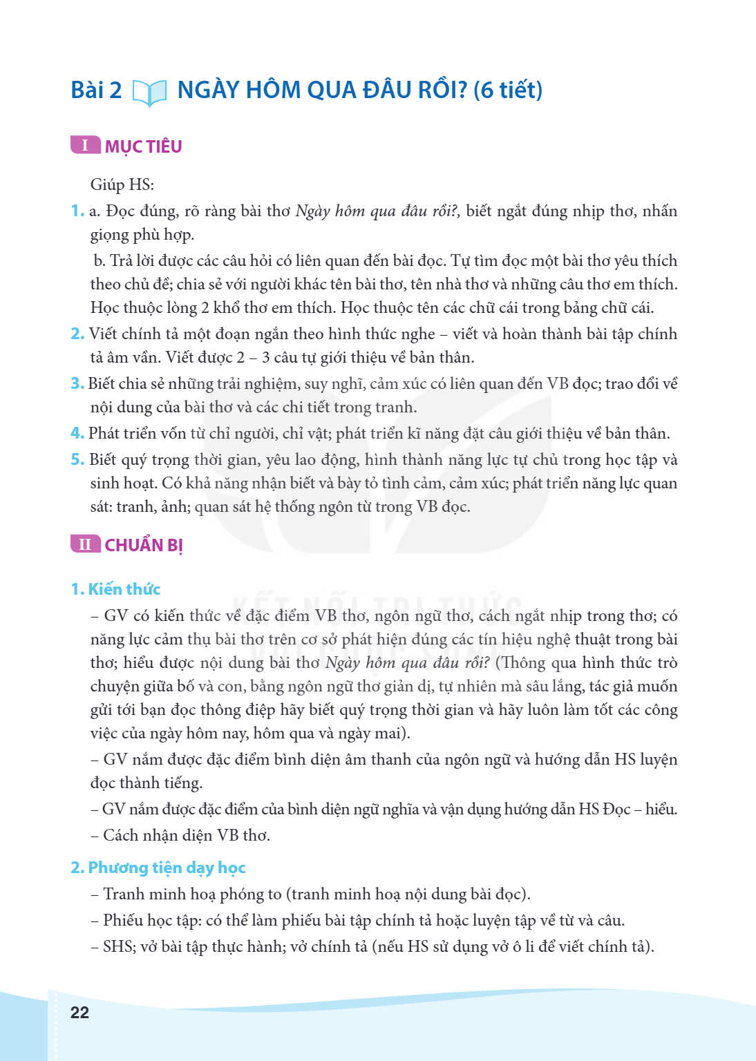 Bài 2.. Ngày hôm qua đâu rồi? MỤC TIÊU Giúp HS: a. Đọc đúng, rõ ràng bài thơ Ngày hôm qua đâu rồi?, biết ngắt đúng nhịp thơ, nhấn giọng phù hợp. b. Trả lời được