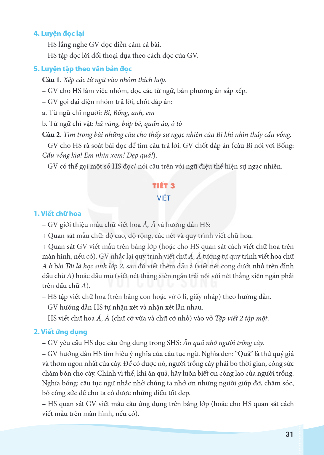 4. Luyện đọc lại HS lắng nghe GV đọc diễn cảm cả bài. - HS tập đọc lời đối thoại dựa theo cách đọc của GV. 5. Luyện tập theo văn bản đọc Câu 1. Xếp các từ ngữ v