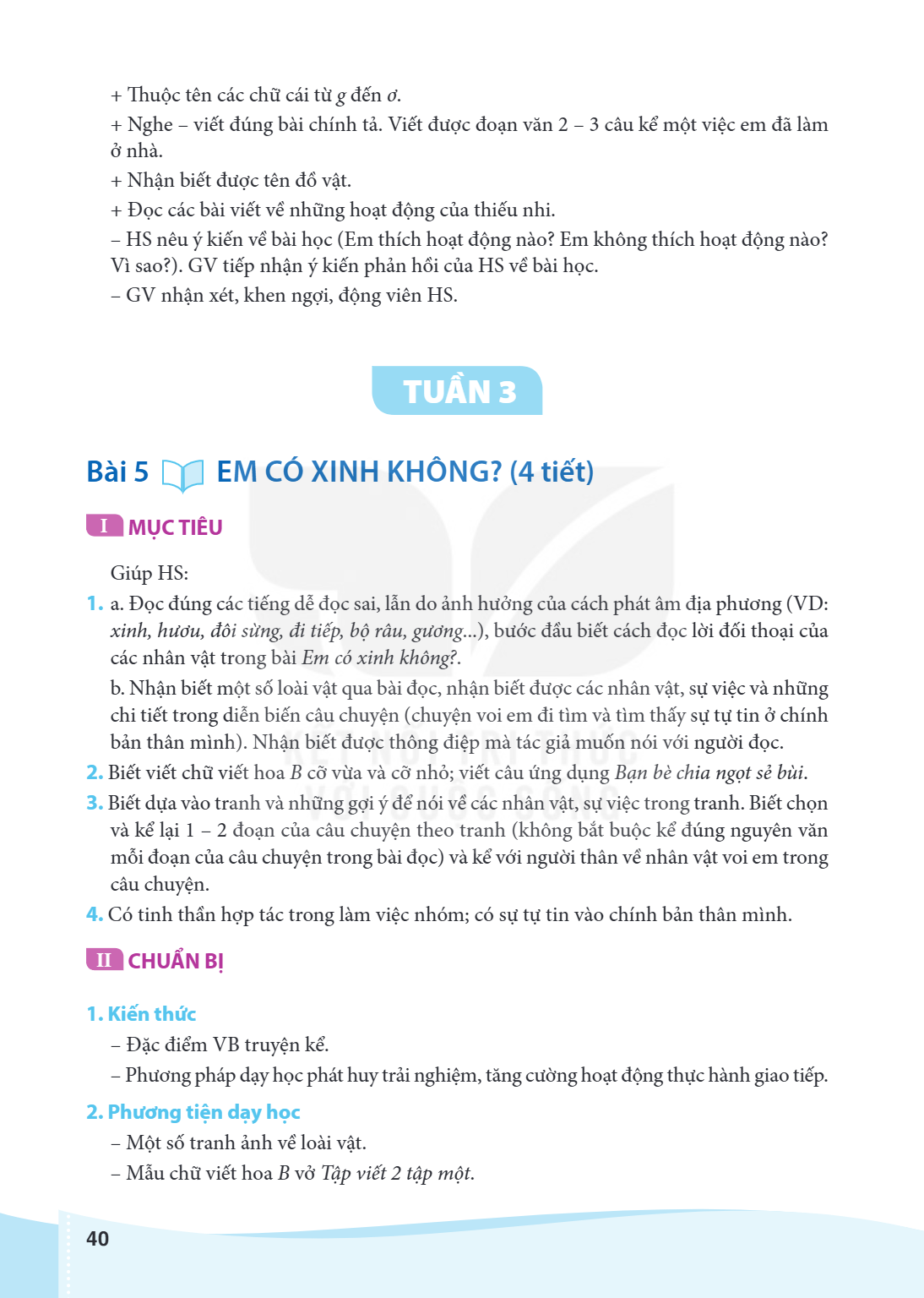 Bài 5 EM CÓ XINH KHÔNG? (4 tiết) MỤC TIÊU Giúp HS: a. Đọc đúng các tiếng dễ đọc sai, lẫn do ảnh hưởng của cách phát âm địa phương (VD: xinh, hươu, đôi sừng, đi 