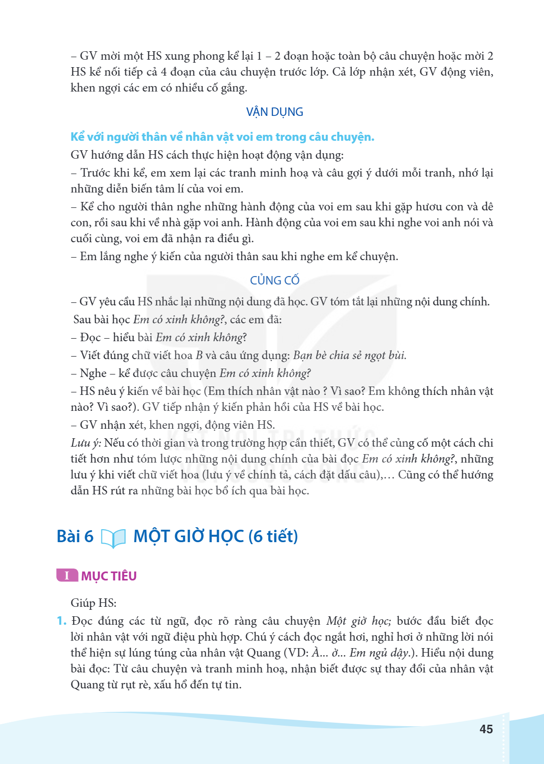 Bài 6 MỘT GIỜ HỌC (6 tiết) I MỤC TIÊU Giúp HS: Đọc đúng các từ ngữ, đọc rõ ràng câu chuyện Một giờ học; bước đầu biết đọc lời nhân vật với ngữ điệu phù hợp. Chú