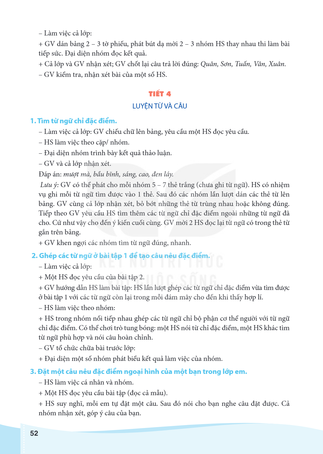 Làm việc cả lớp: + GV dán bảng 2 - 3 tờ phiếu, phát bút dạ mời 2 - 3 nhóm HS thay nhau thi làm bài tiếp sức. Đại diện nhóm đọc kết quả. + Cả lớp và GV nhận xét;