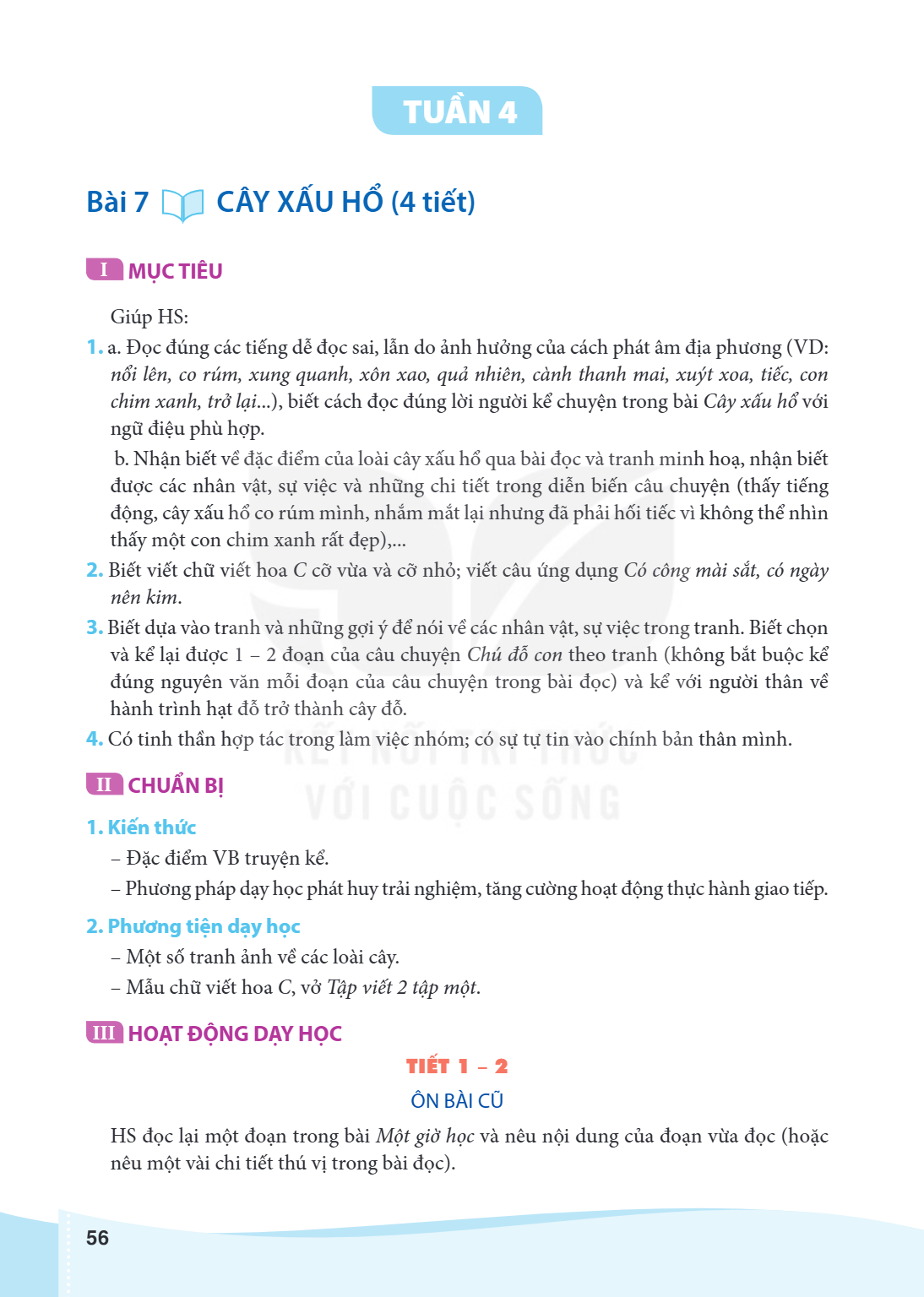 Bài 7.. Cây xấu hổ I MỤC TIÊU Giúp HS: a. Đọc đúng các tiếng dễ đọc sai, lẫn do ảnh hưởng của cách phát âm địa phương (VD: nổi lên, co rúm, xung quanh, xôn xao,