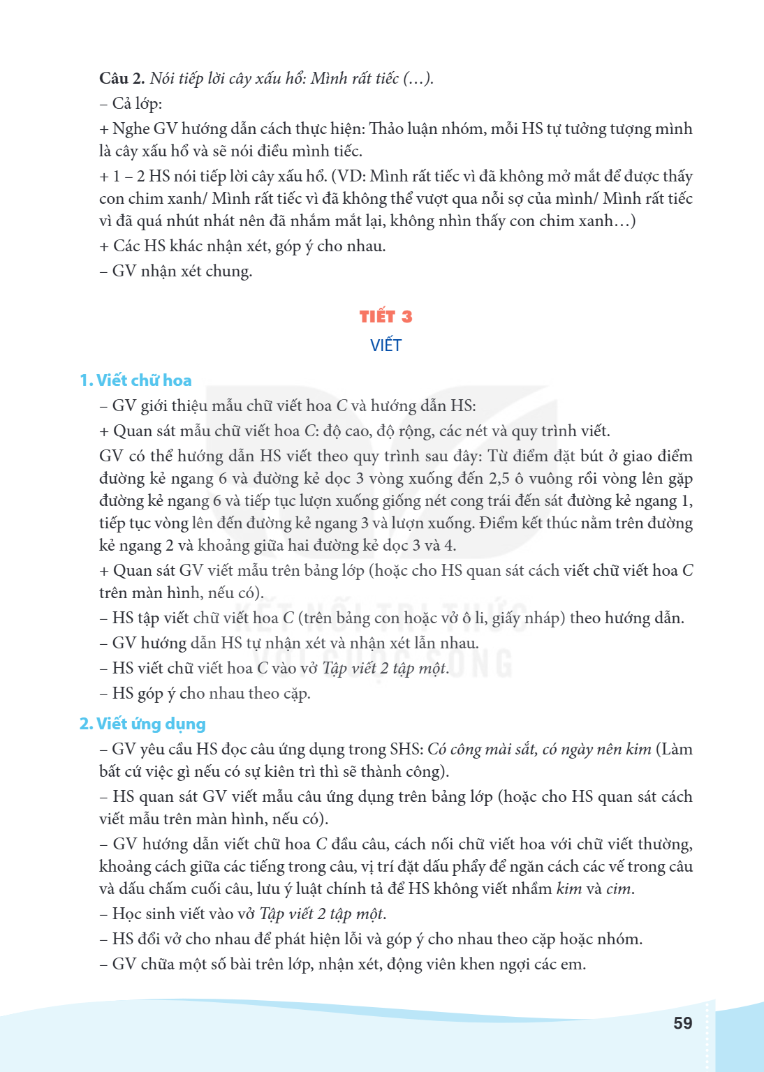 Câu 2. Nói tiếp lời cây xấu hổ: Mình rất tiếc (…). Cả lớp: + Nghe GV hướng dẫn cách thực hiện: Thảo luận nhóm, mỗi HS tự tưởng tượng mình là cây xấu hổ và sẽ nó