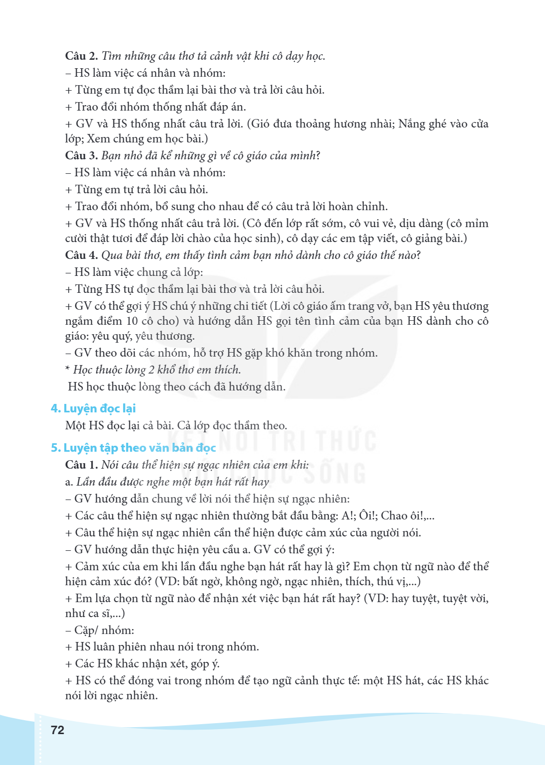 Câu 2. Tìm những câu thơ tả cảnh vật khi cô dạy học. HS làm việc cá nhân và nhóm: + Từng em tự đọc thầm lại bài thơ và trả lời câu hỏi. + Trao đổi nhóm thống nh