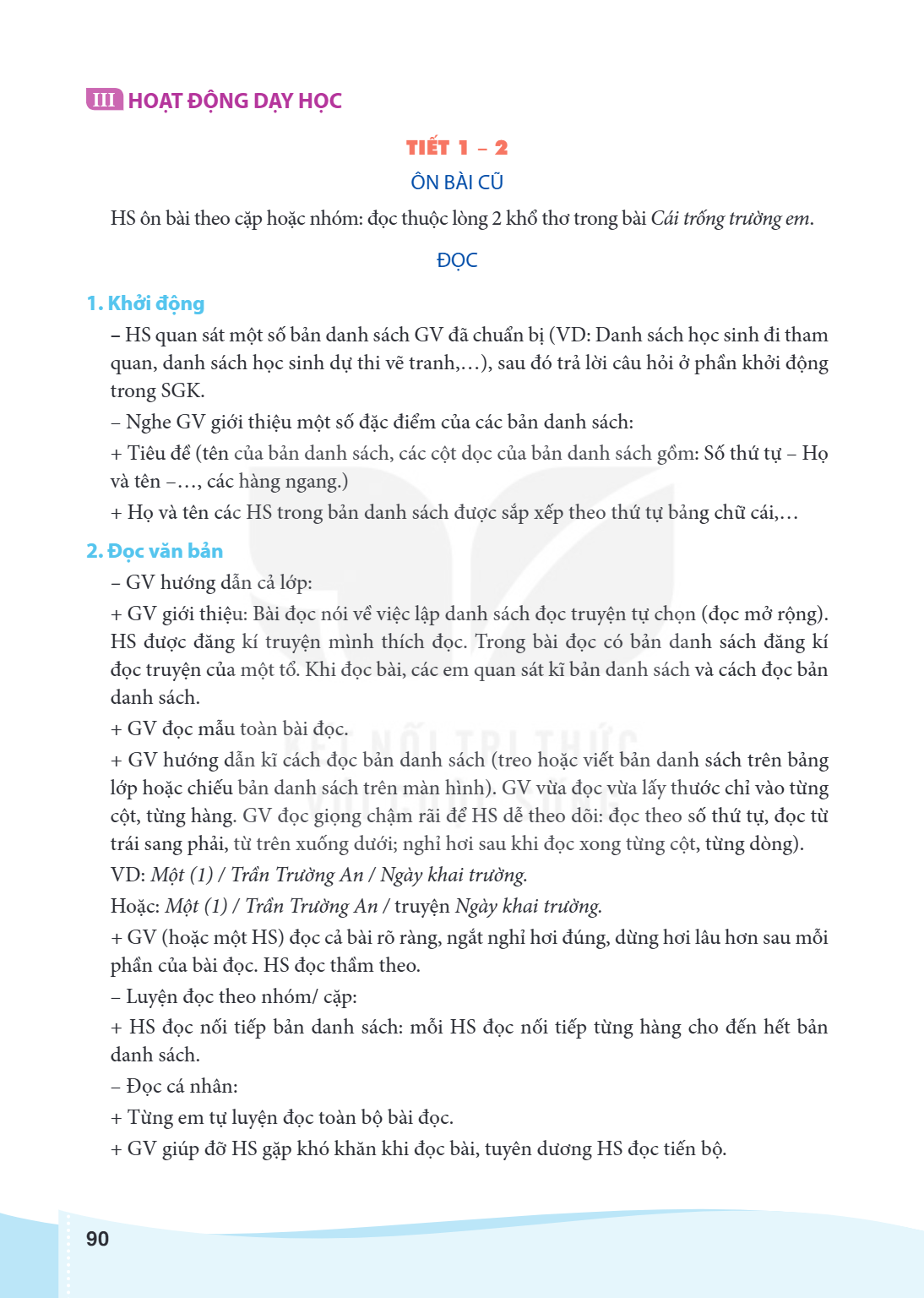 III HOẠT ĐỘNG DẠY HỌC TIẾT 1 - 2 ÔN BÀI CŨ HS ôn bài theo cặp hoặc nhóm: đọc thuộc lòng 2 khổ thơ trong bài Cái trống trường em. ĐỌC 1. Khởi động - HS quan sát 