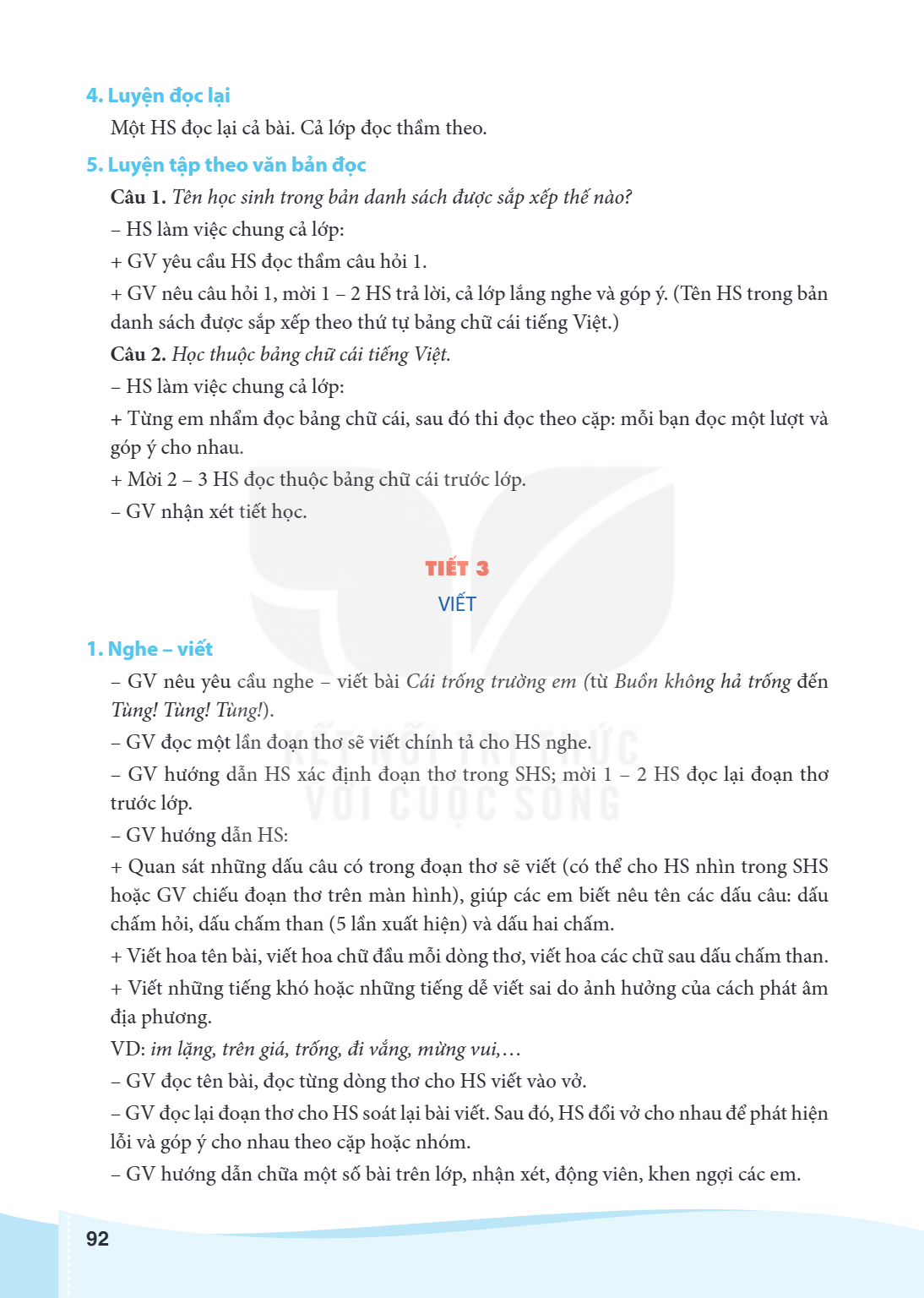 4. Luyện đọc lại Một HS đọc lại cả bài. Cả lớp đọc thầm theo. 5. Luyện tập theo văn bản đọc Câu 1. Tên học sinh trong bản danh sách được sắp xếp thế nào? HS làm